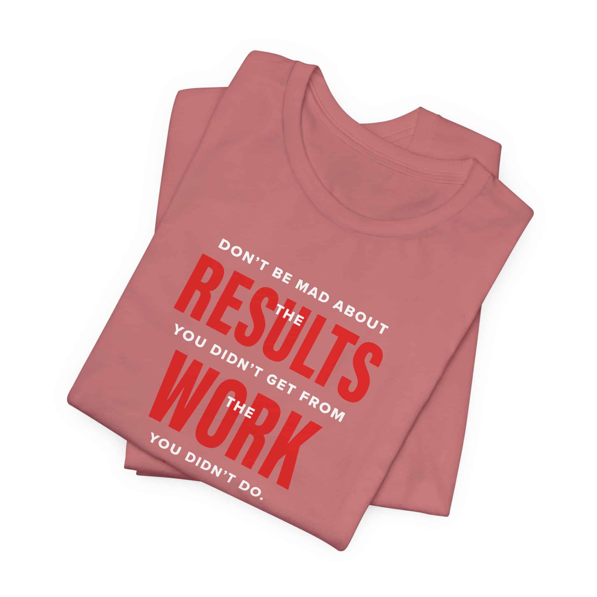 Results Work T-Shirt | Motivational Text Tee | School of Man Logo - Image 3