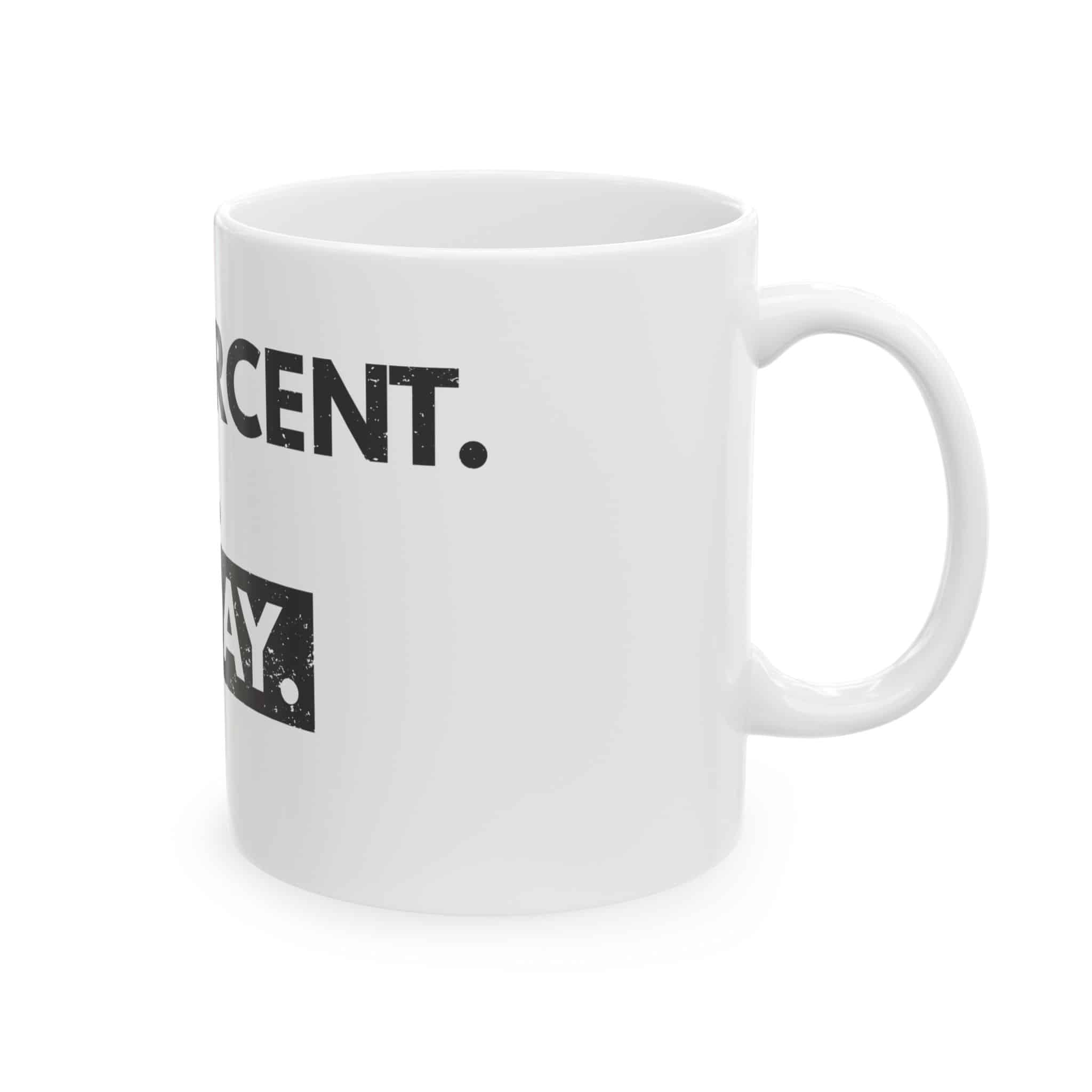 Motivational Coffee Mug - "One Percent Better. Everyday." Ceramic Mug (11oz, 15oz) - Image 4