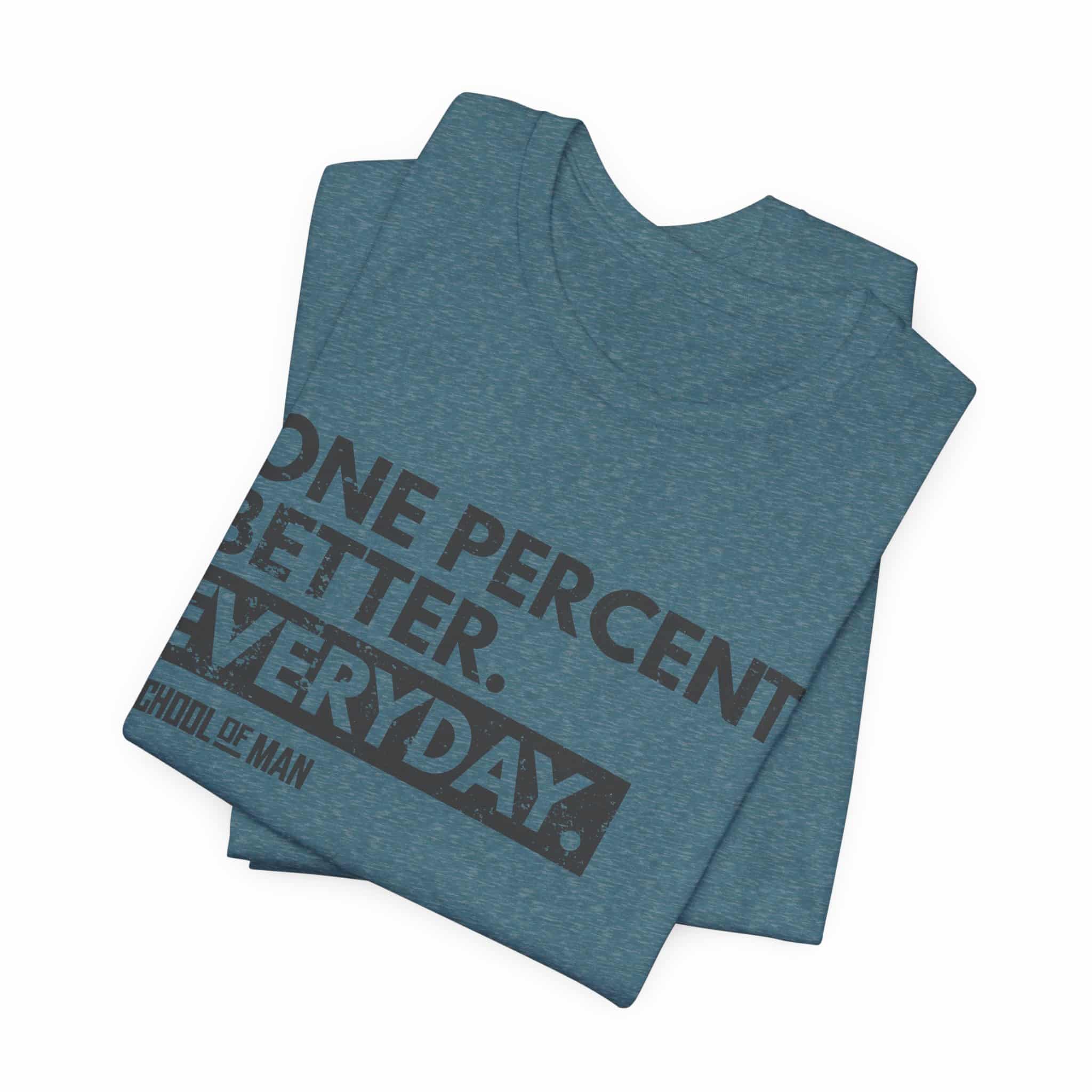 One Percent Better Everyday T-Shirt | Motivational Quote Tee - Image 47