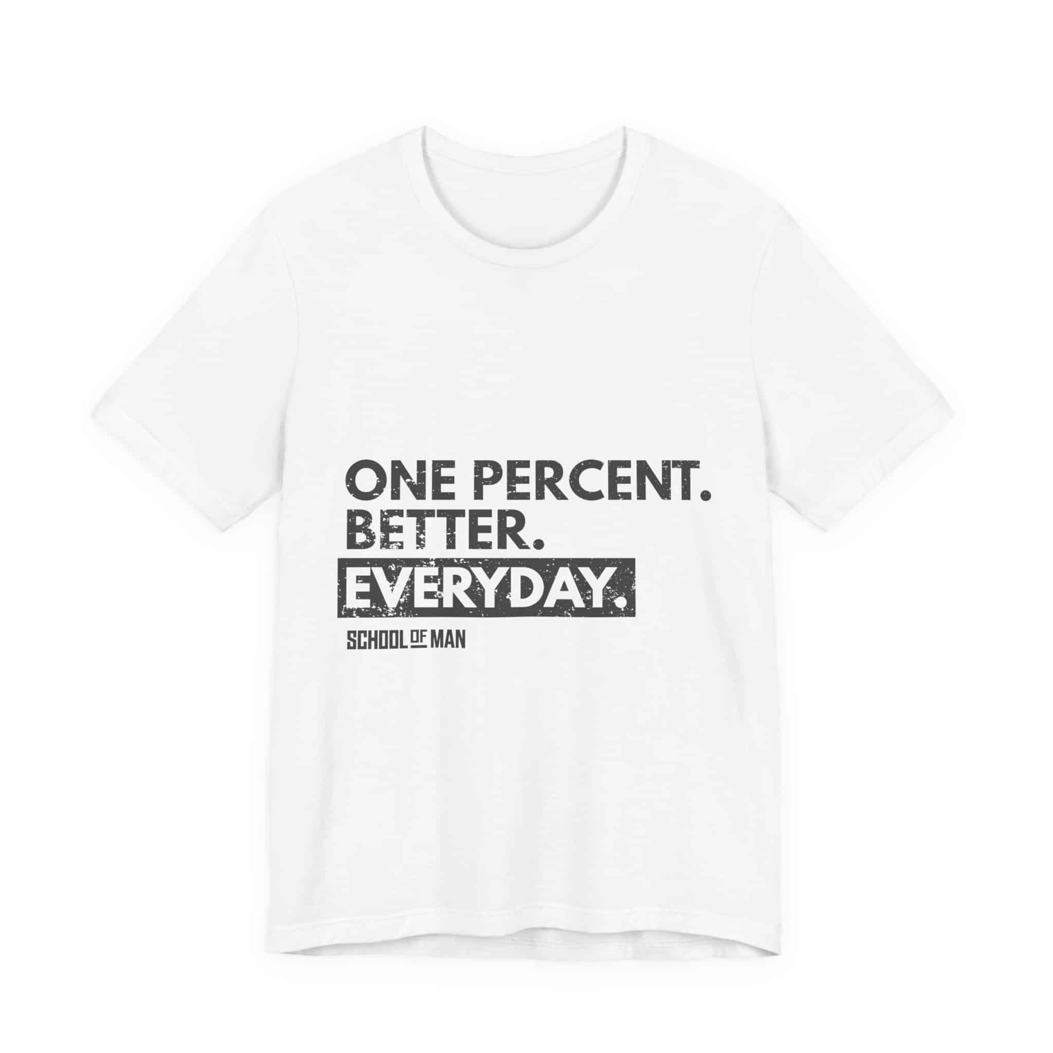 One Percent Better Everyday T-Shirt | Motivational Quote Tee