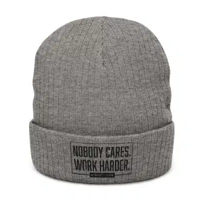 Embroidered Ribbed Beanie — "Nobody Cares. Work Harder." Motivational Knit Hat