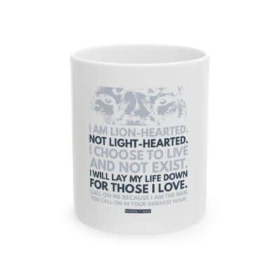 Lion-Hearted Ceramic Mug — “I Am Lion-Hearted, Not Light-Hearted” Inspirational Coffee Cup (11oz/15oz)