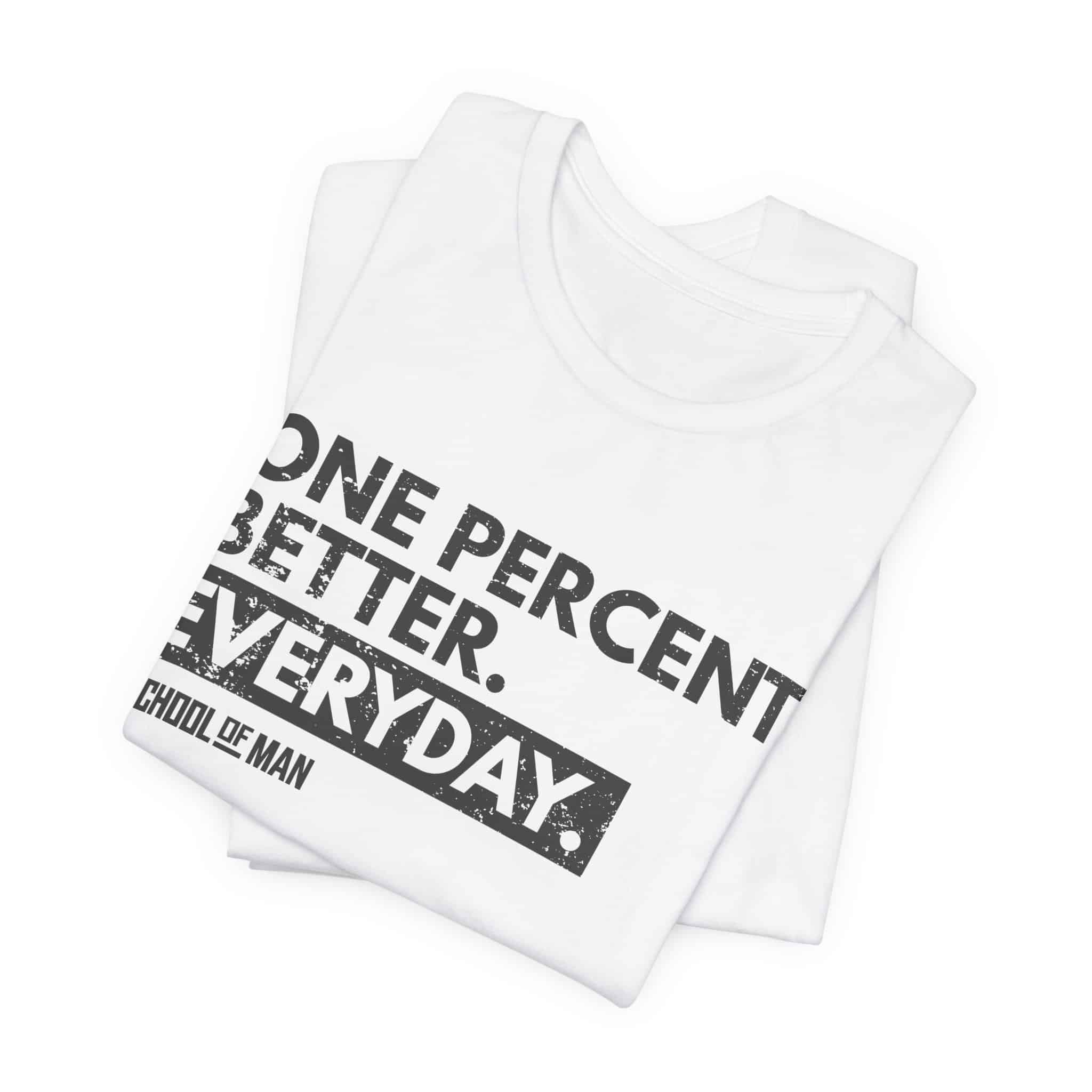 One Percent Better Everyday T-Shirt | Motivational Quote Tee - Image 2