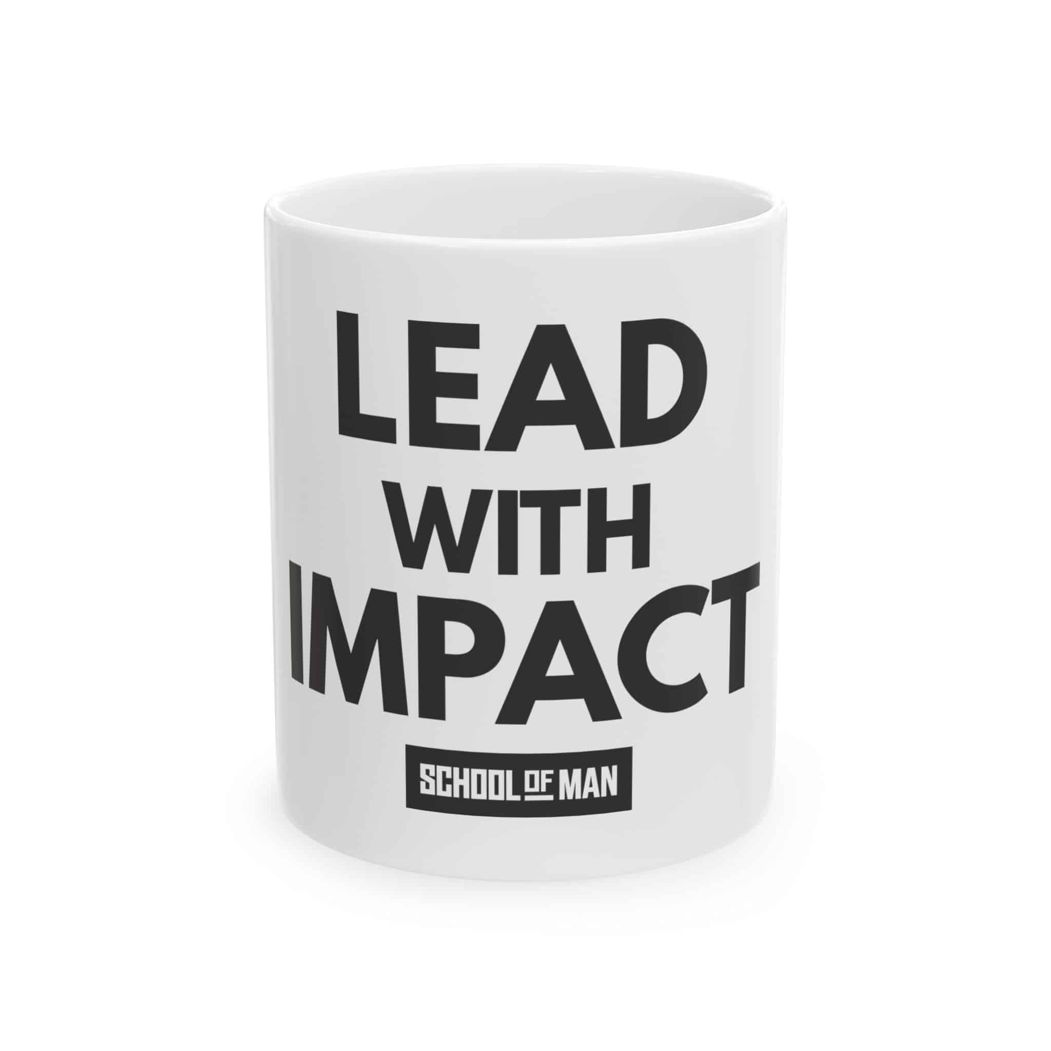 Lead With Impact Ceramic Mug — Inspirational Coffee Cup (11oz, 15oz)