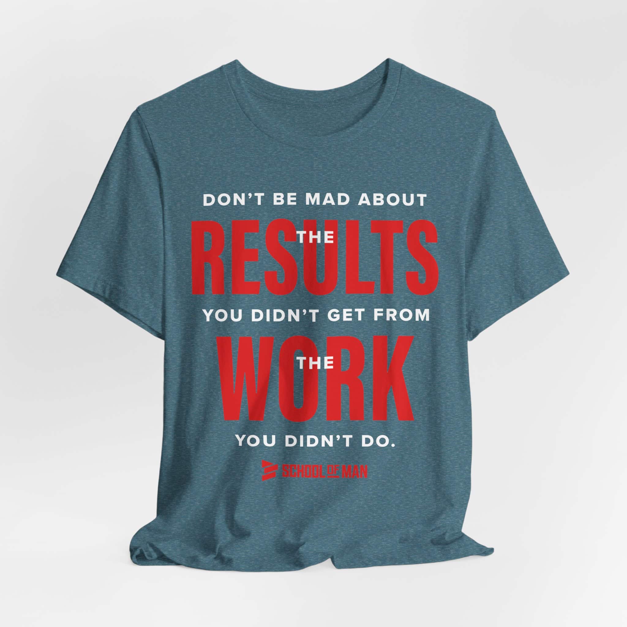 Results Work T-Shirt | Motivational Text Tee | School of Man Logo - Image 52