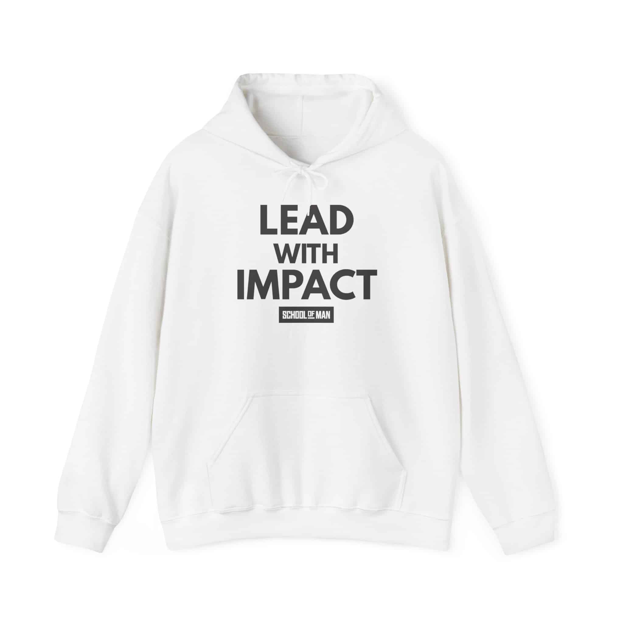 Lead With Impact Hoodie — Motivational Leadership Sweatshirt