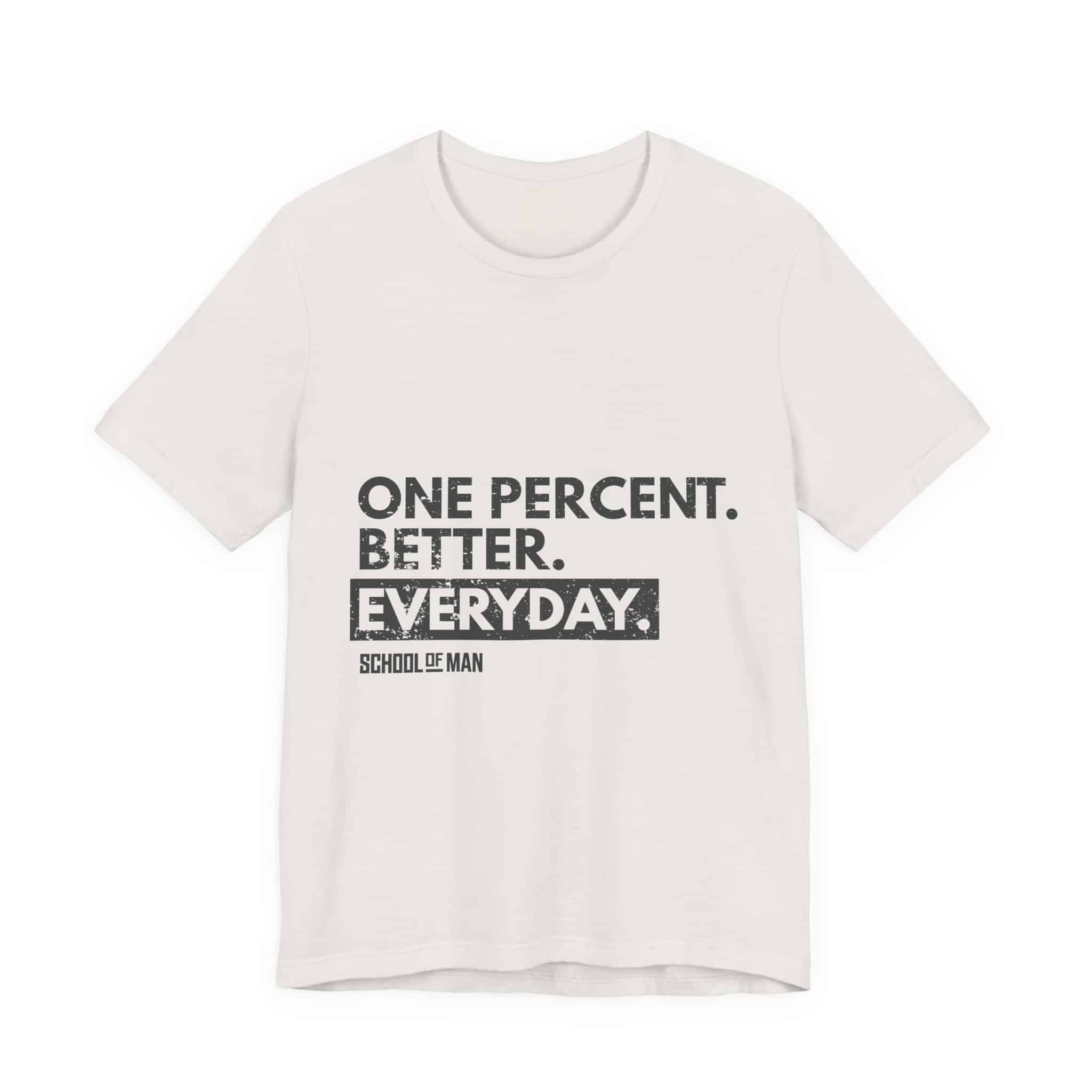One Percent Better Everyday T-Shirt | Motivational Quote Tee - Image 13