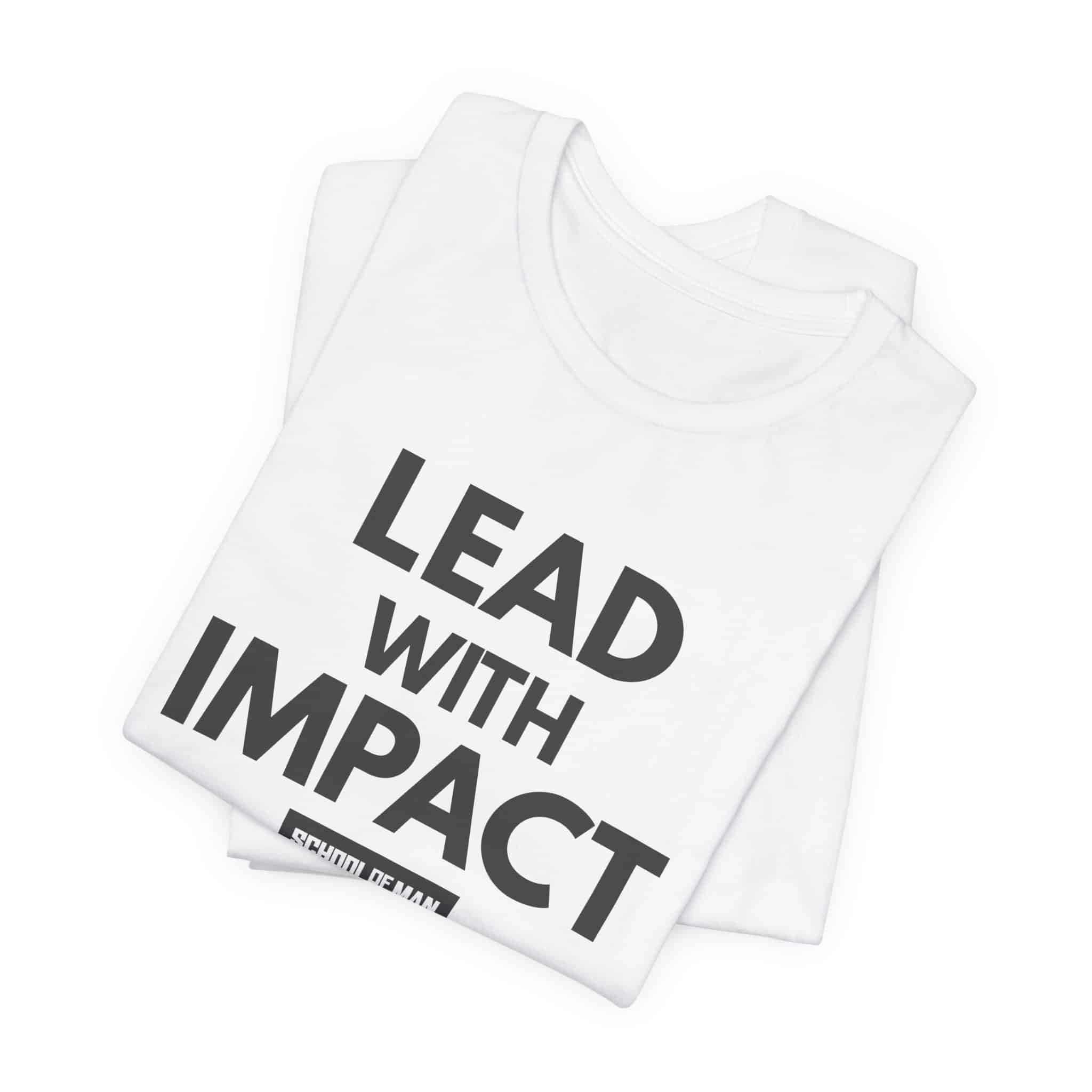 Lead With Impact T-Shirt | Bold Motivational Typography - Image 2