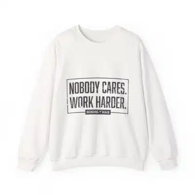 Crewneck Sweatshirt - "Nobody Cares. Work Harder." Motivational Graphic Crewneck