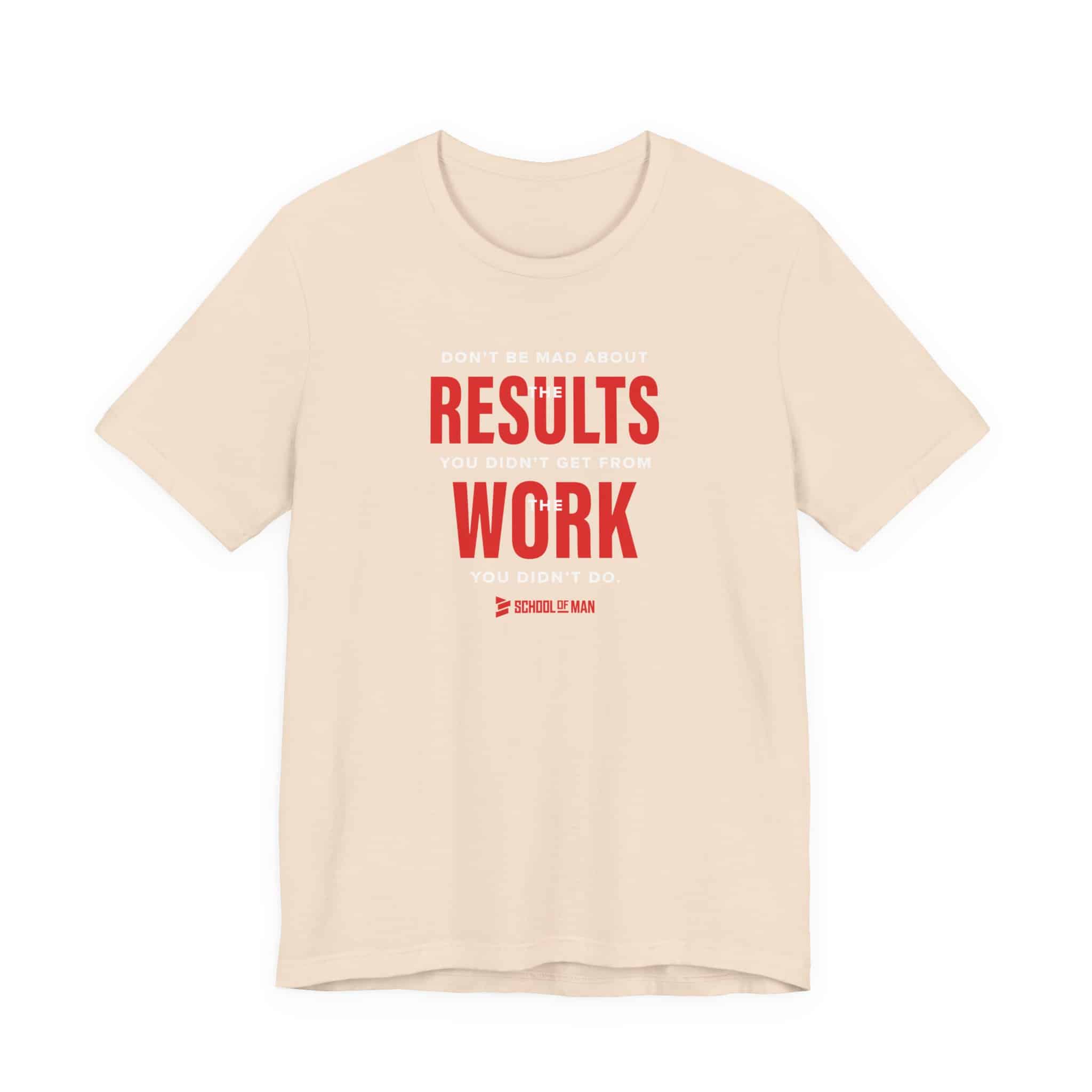 Results Work T-Shirt | Motivational Text Tee | School of Man Logo - Image 13