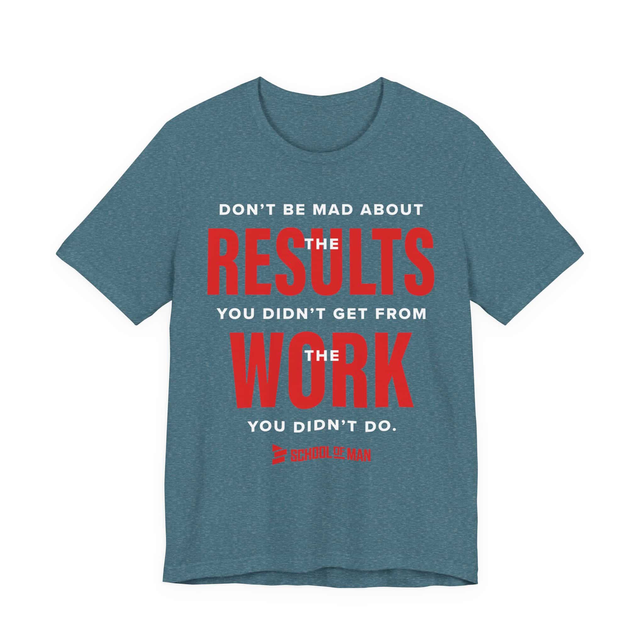 Results Work T-Shirt | Motivational Text Tee | School of Man Logo - Image 49