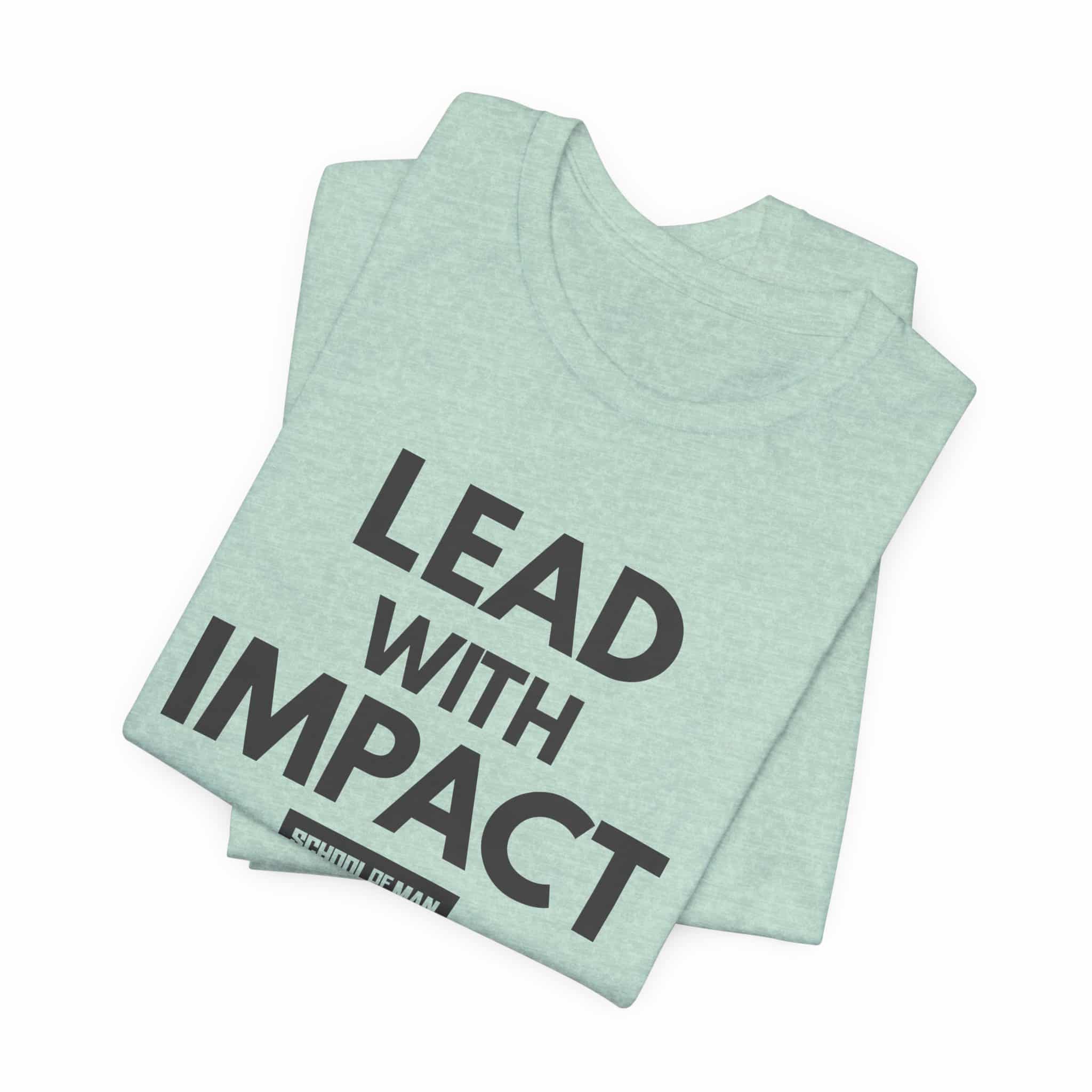 Lead With Impact T-Shirt | Bold Motivational Typography - Image 31