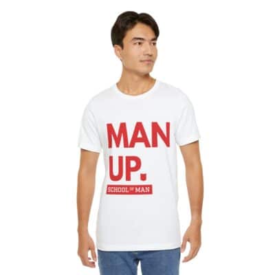 Man Up School of Man Tee | Masculine Typography Shirt