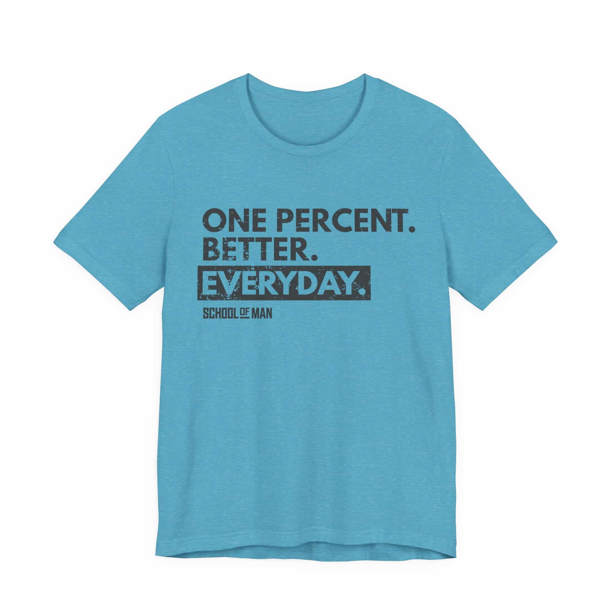 One Percent Better Everyday T-Shirt | Motivational Quote Tee - Image 49