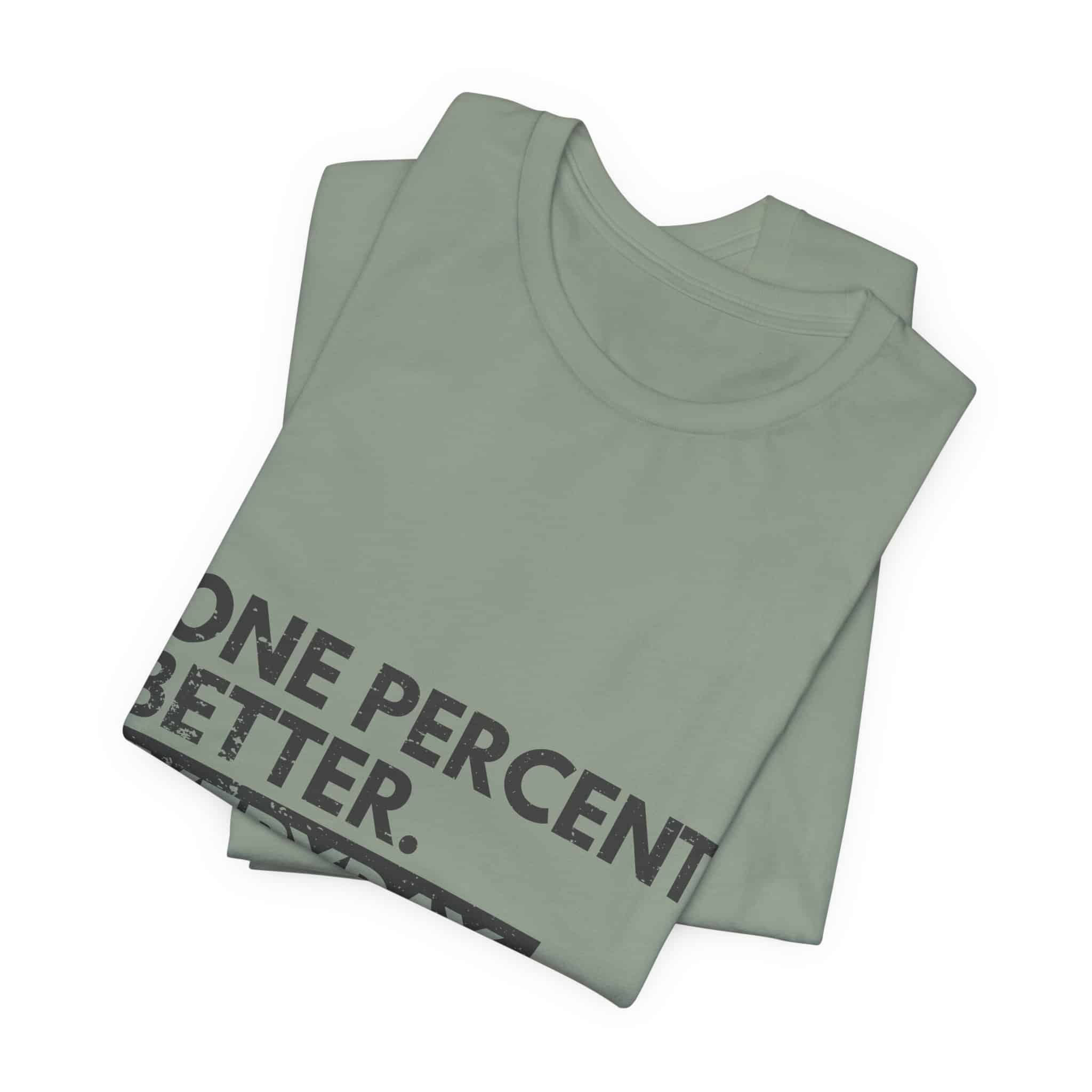 One Percent Better Everyday T-Shirt | Motivational Quote Tee - Image 27