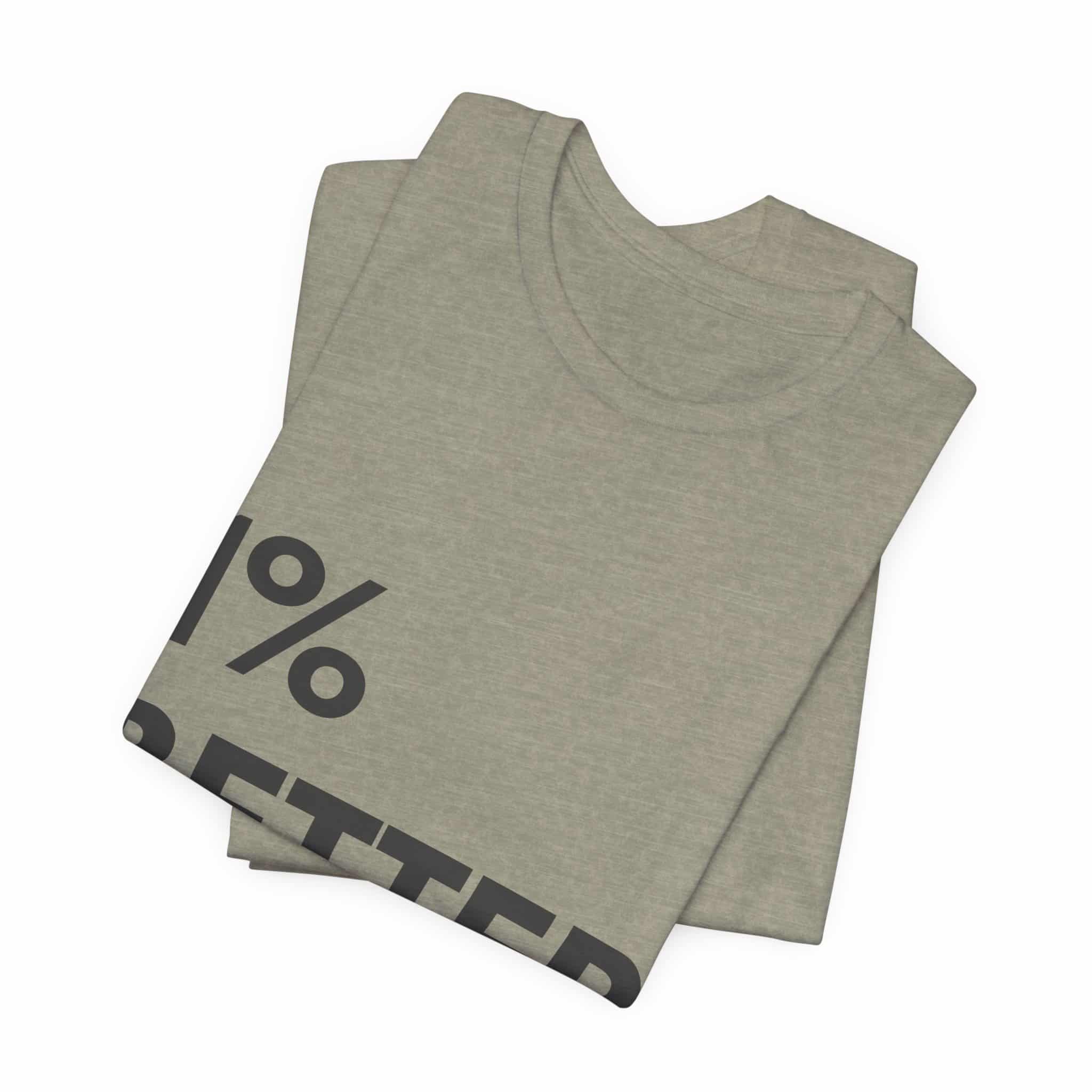 1% Better Tee | Motivational Fitness Progress T-Shirt - Image 23
