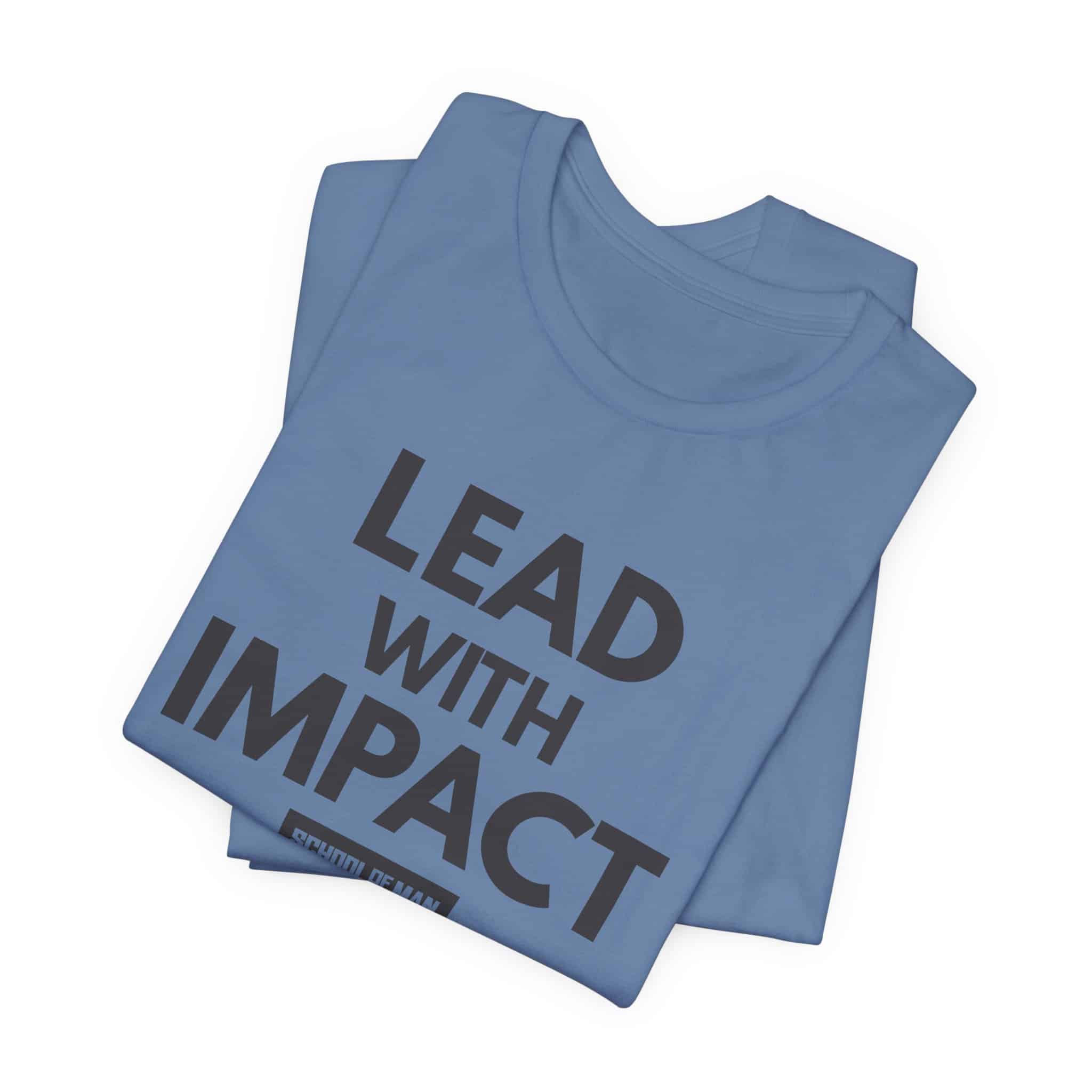 Lead With Impact T-Shirt | Bold Motivational Typography - Image 47