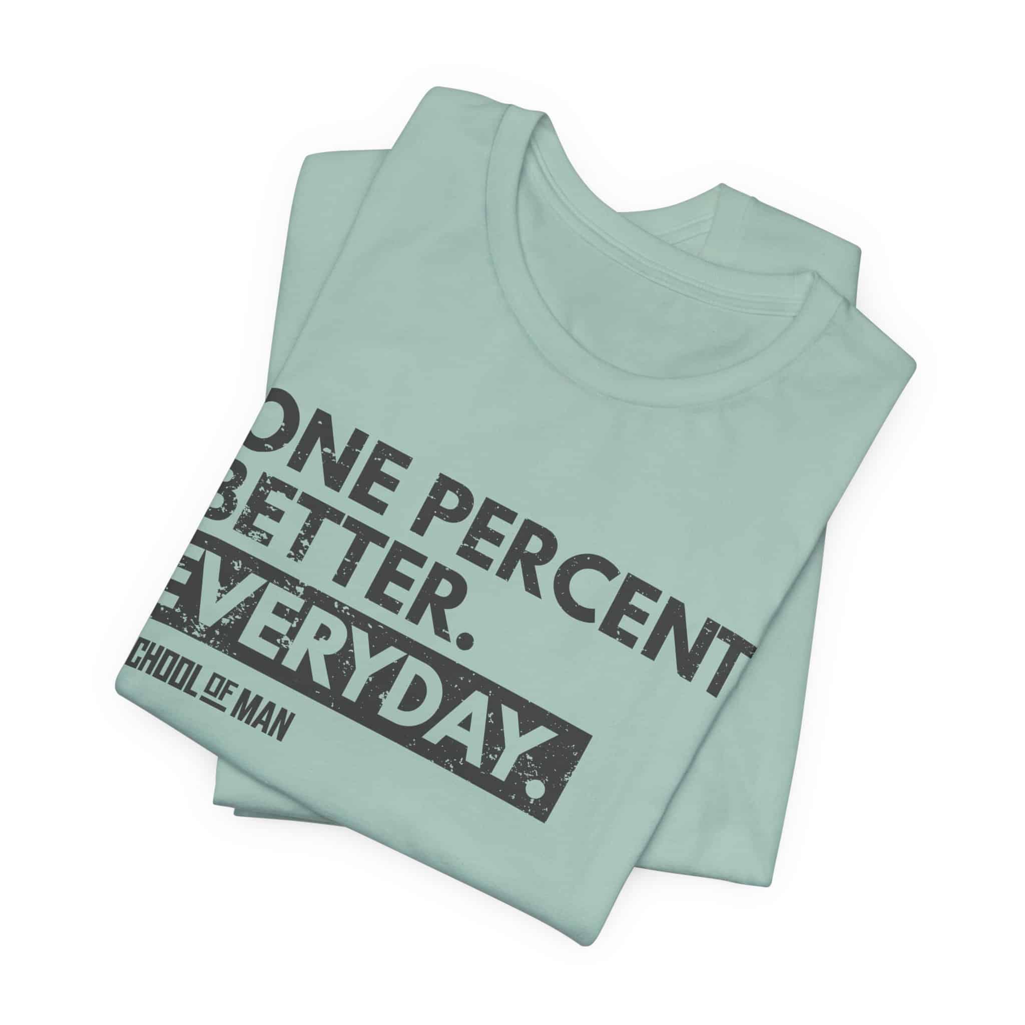 One Percent Better Everyday T-Shirt | Motivational Quote Tee - Image 39