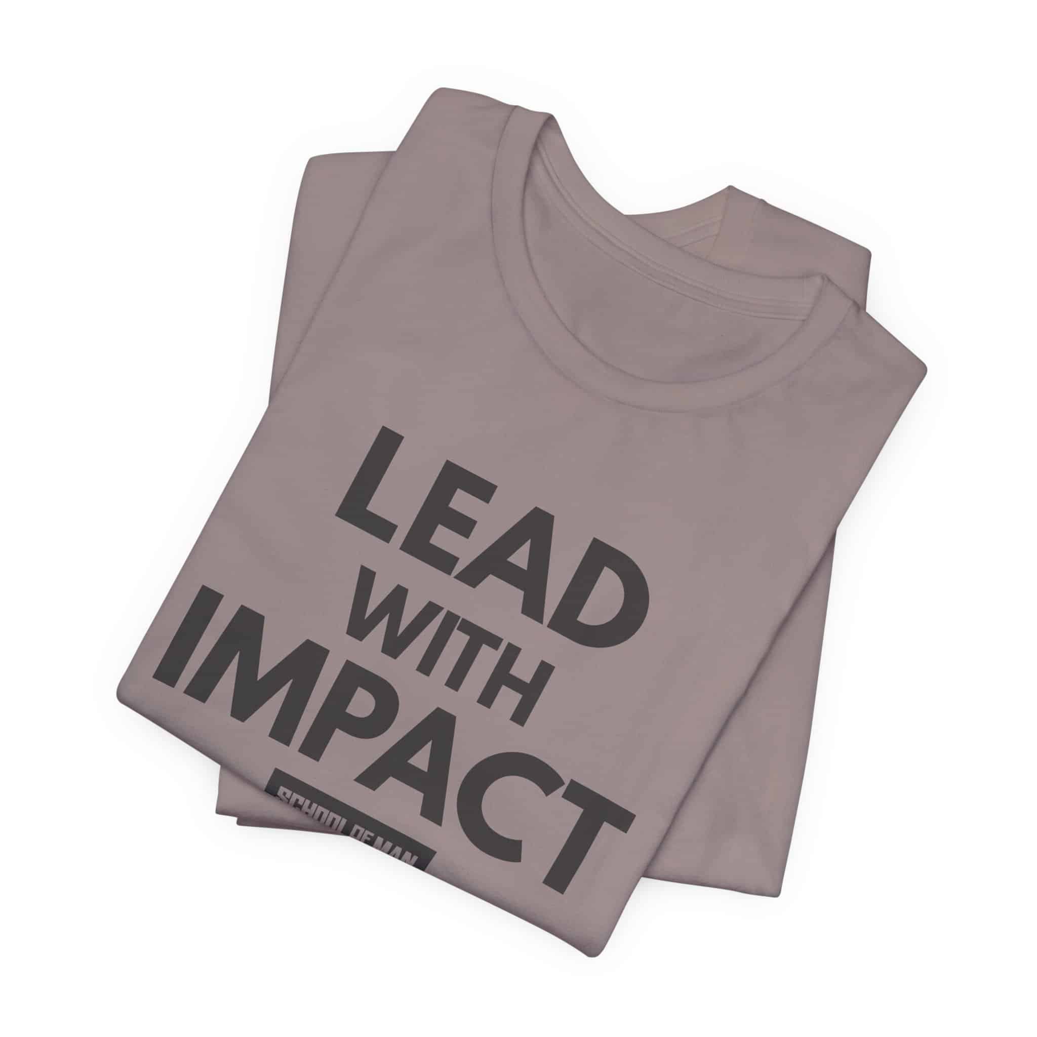Lead With Impact T-Shirt | Bold Motivational Typography - Image 11