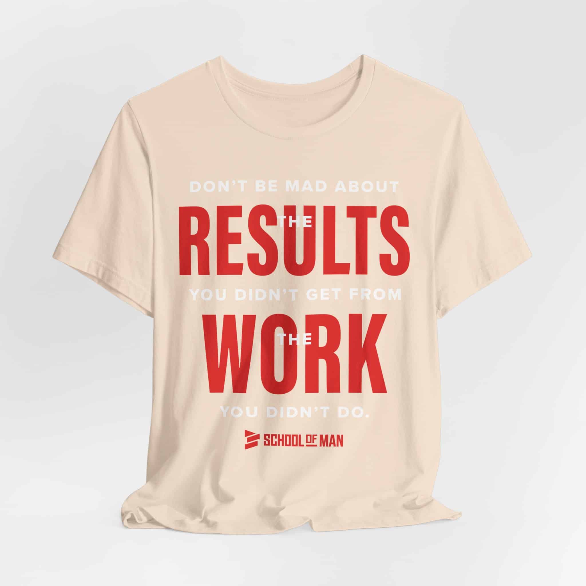 Results Work T-Shirt | Motivational Text Tee | School of Man Logo - Image 16