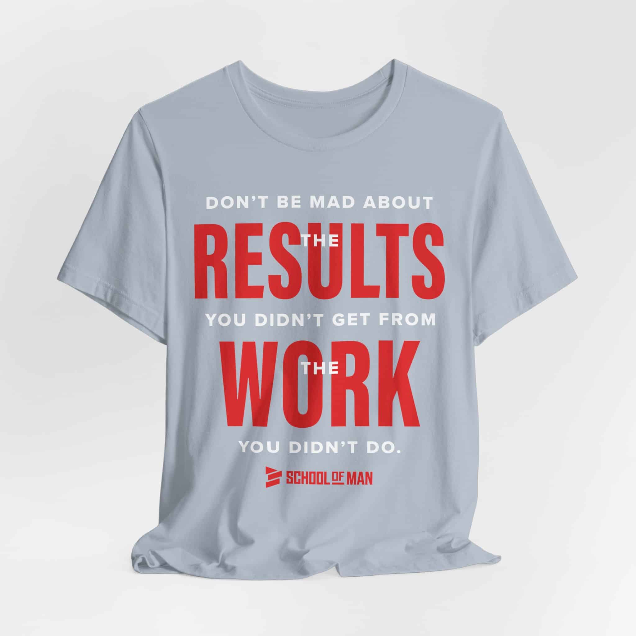 Results Work T-Shirt | Motivational Text Tee | School of Man Logo - Image 40