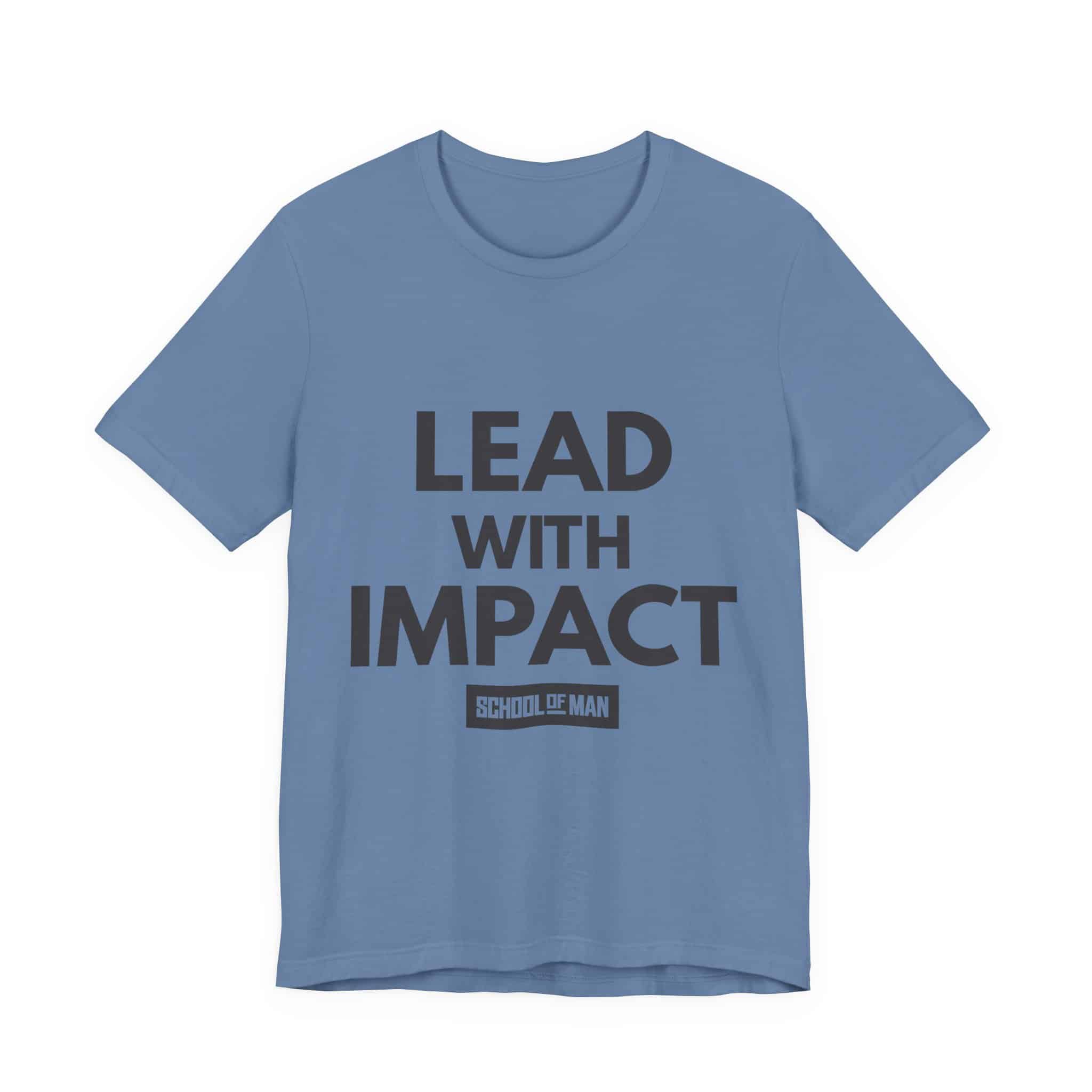 Lead With Impact T-Shirt | Bold Motivational Typography - Image 45