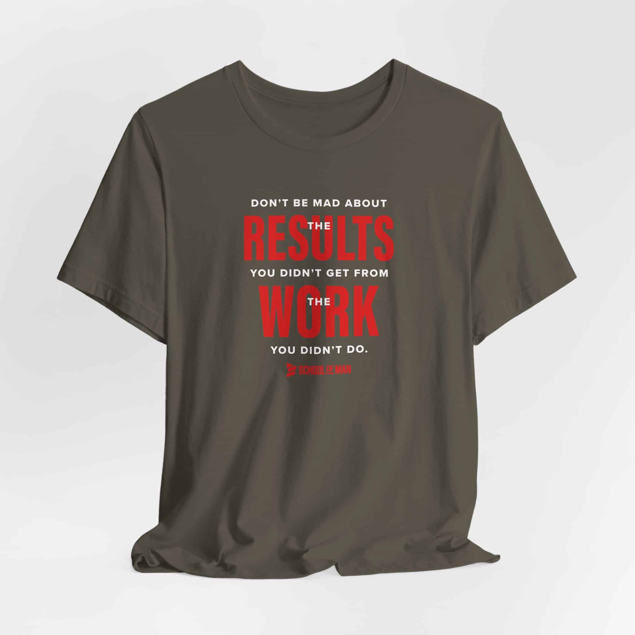 Results Work T-Shirt | Motivational Text Tee | School of Man Logo - Image 24