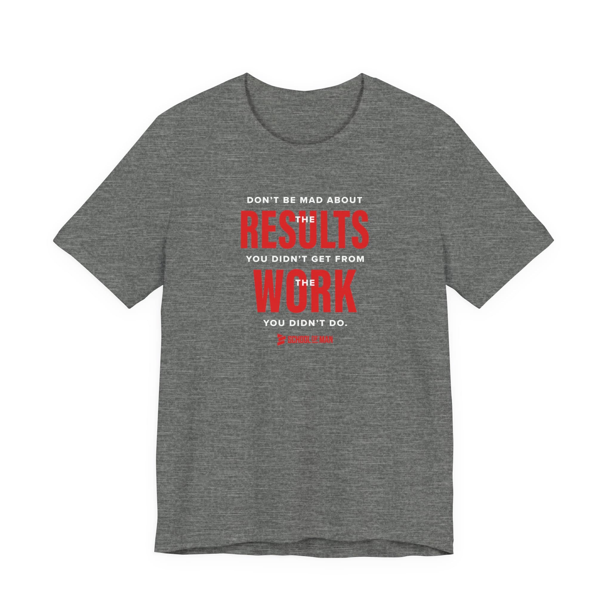 Results Work T-Shirt | Motivational Text Tee | School of Man Logo - Image 9