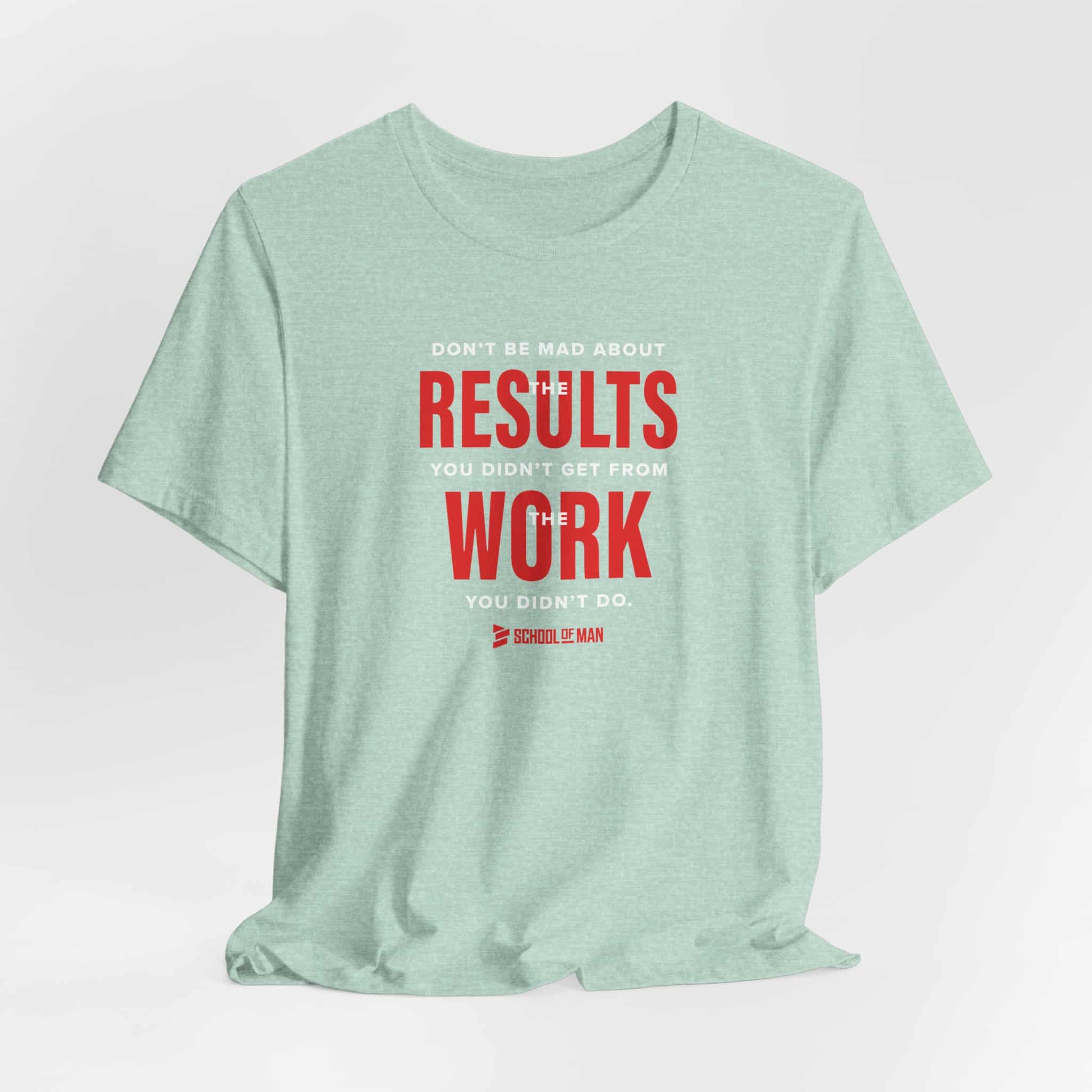 Results Work T-Shirt | Motivational Text Tee | School of Man Logo - Image 32