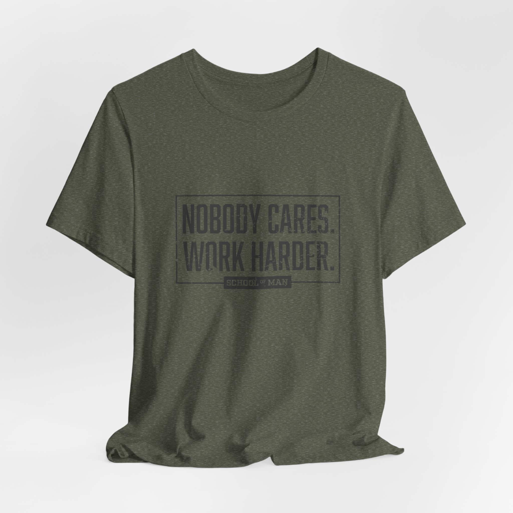 Nobody Cares Work Harder Tee | Motivational Typography T-Shirt - Image 4