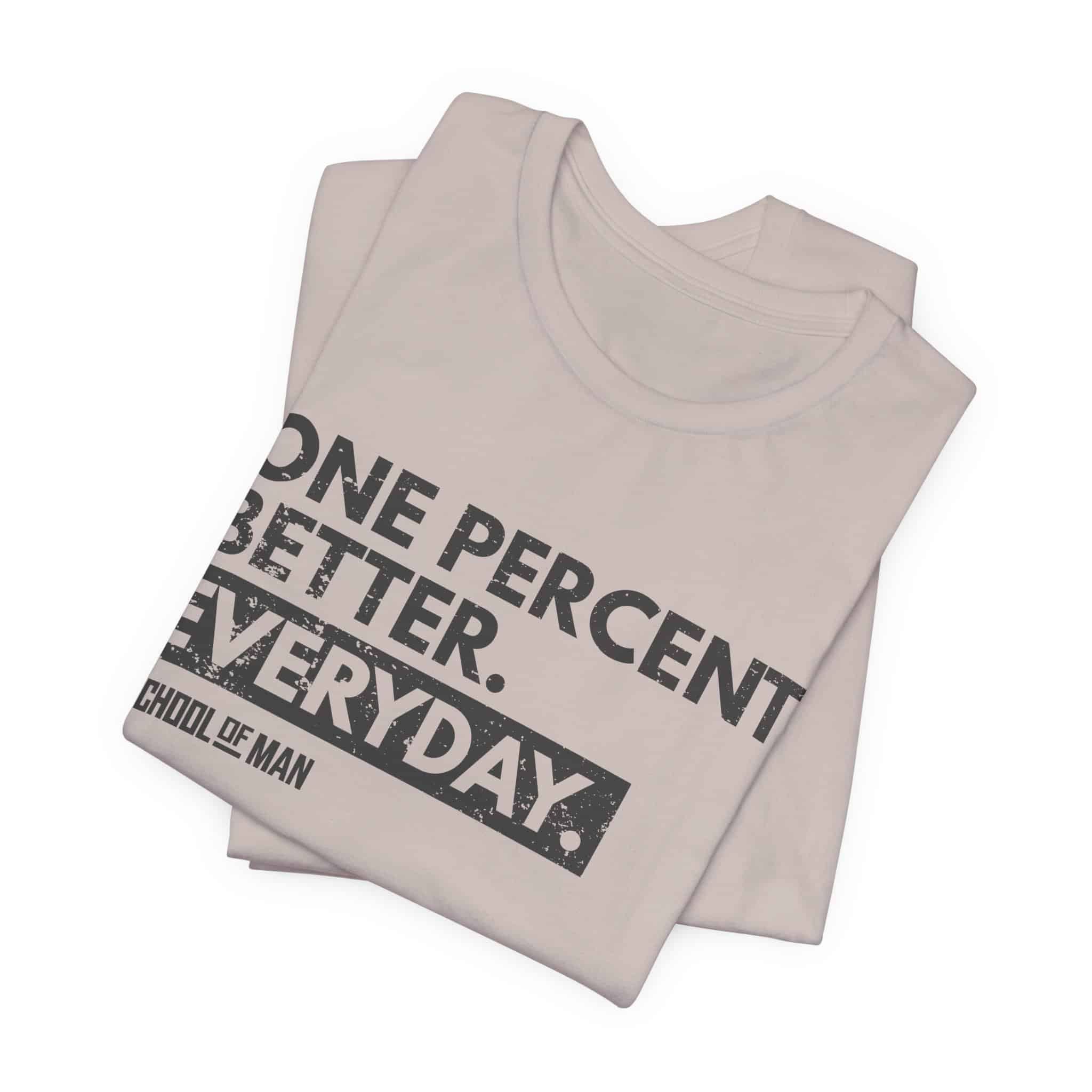 One Percent Better Everyday T-Shirt | Motivational Quote Tee - Image 23