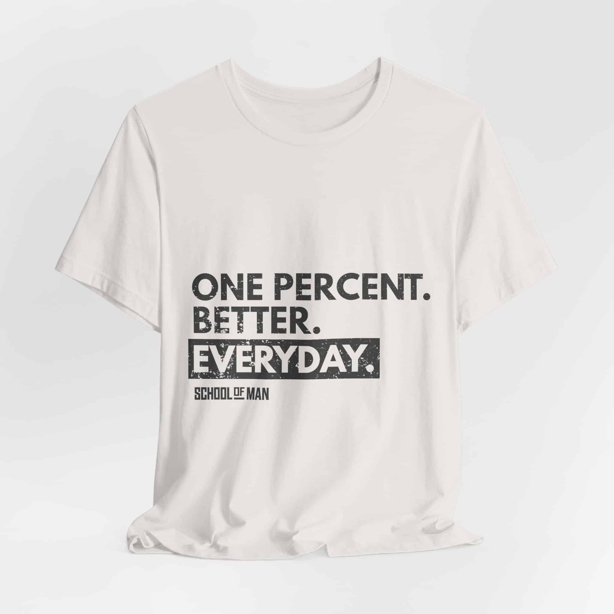 One Percent Better Everyday T-Shirt | Motivational Quote Tee - Image 16