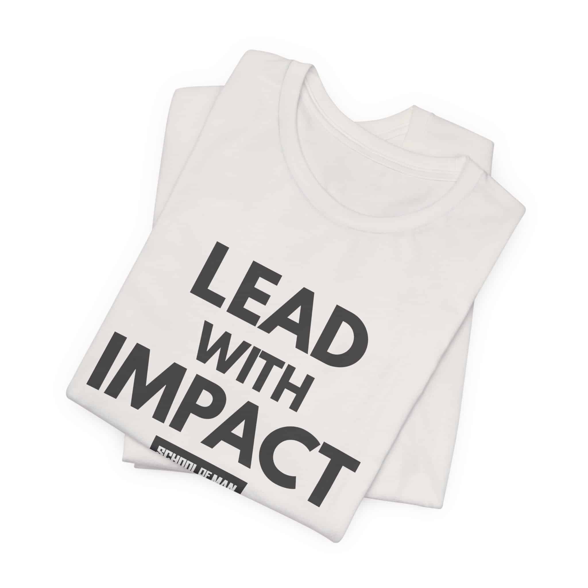 Lead With Impact T-Shirt | Bold Motivational Typography - Image 19