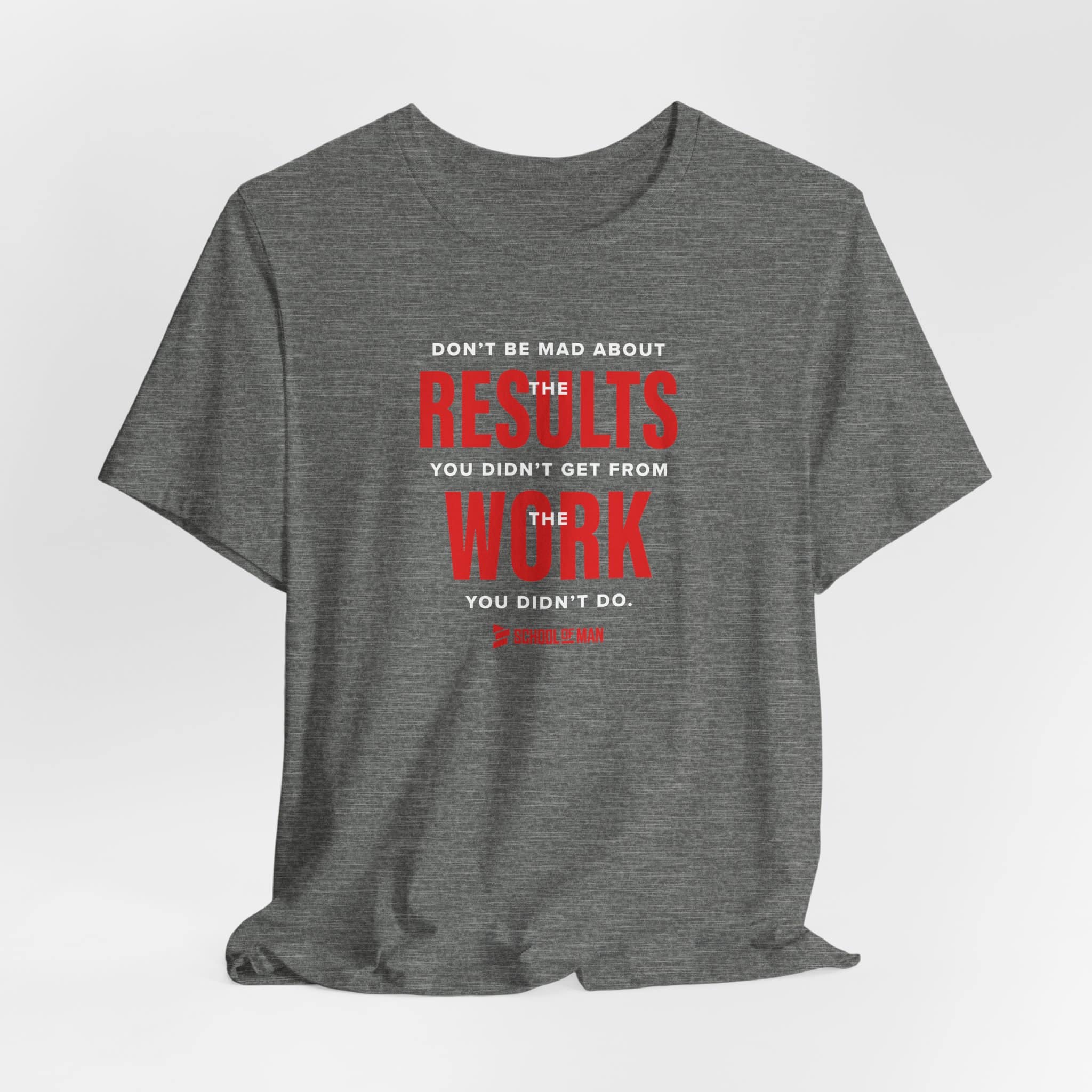 Results Work T-Shirt | Motivational Text Tee | School of Man Logo - Image 12