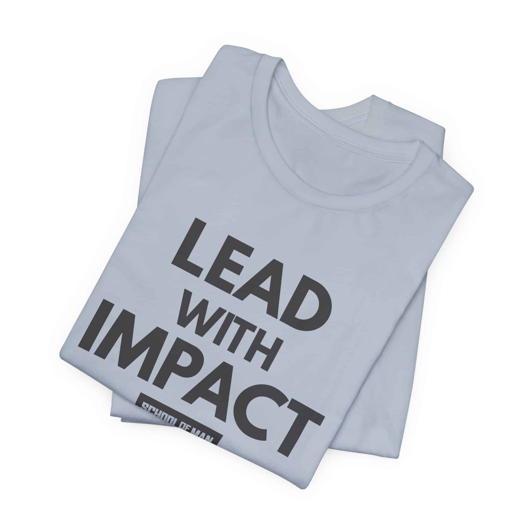 Lead With Impact T-Shirt | Bold Motivational Typography - Image 35