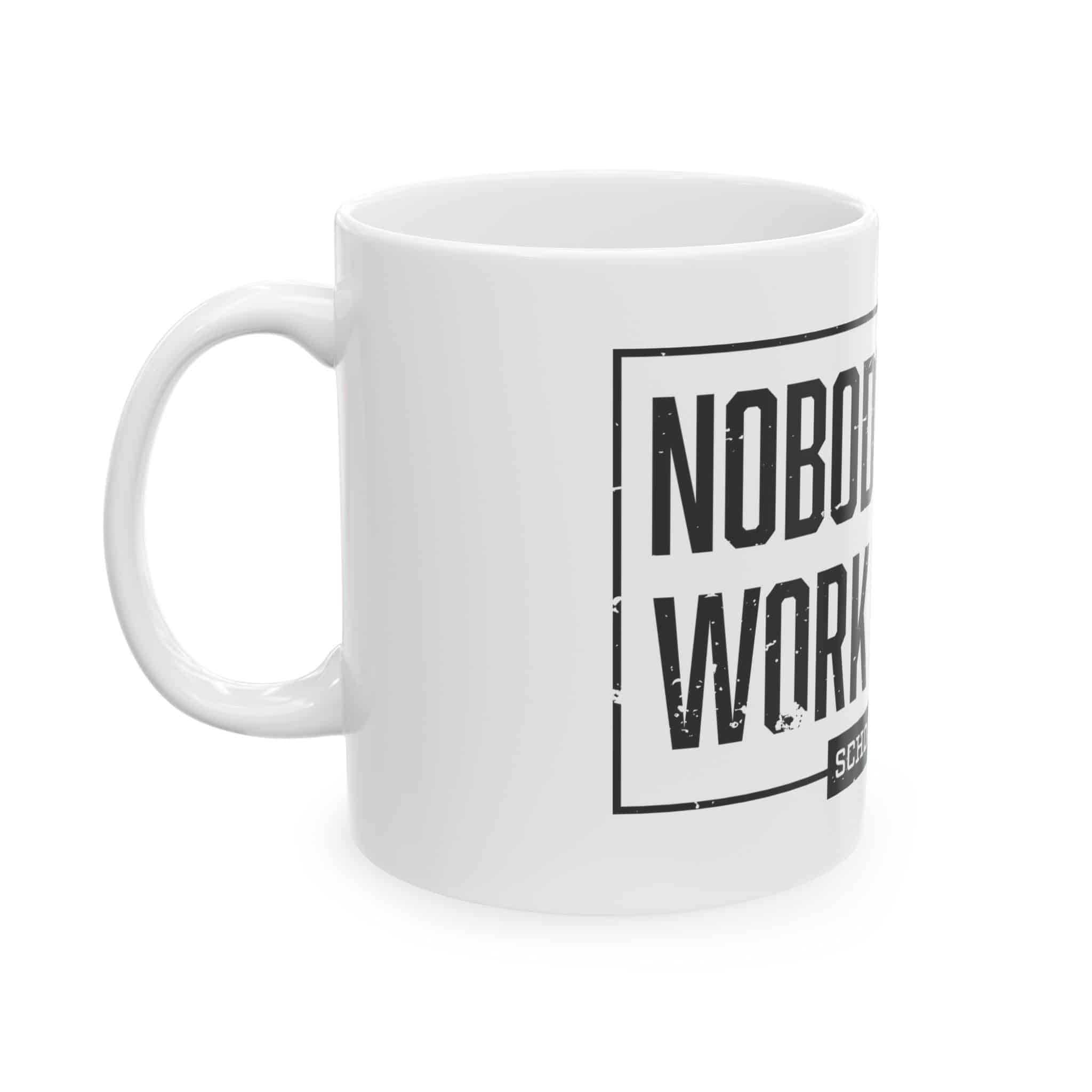 Nobody Cares Work Harder Ceramic Mug — Motivational Coffee Cup (11oz/15oz) - Image 4