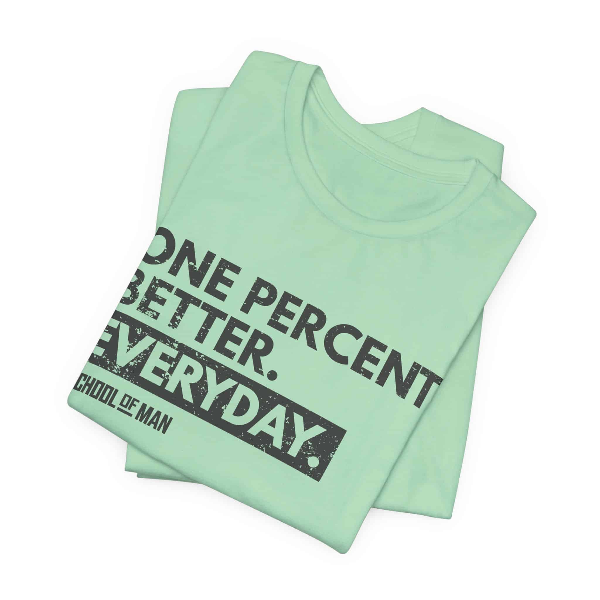 One Percent Better Everyday T-Shirt | Motivational Quote Tee - Image 35