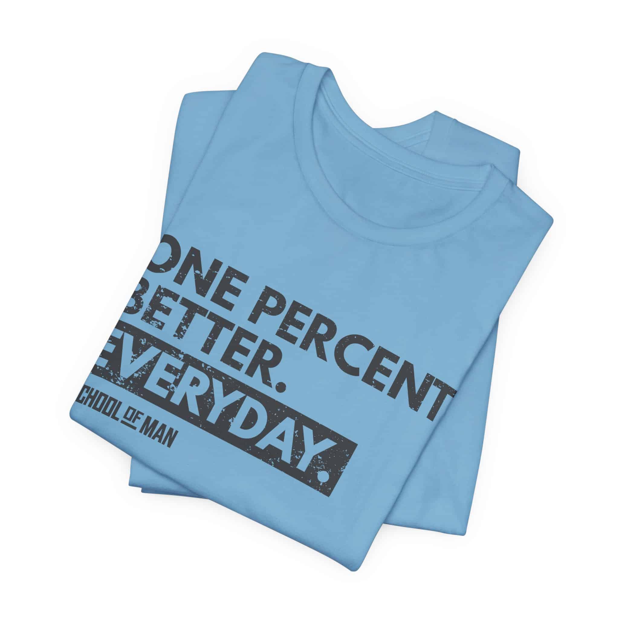 One Percent Better Everyday T-Shirt | Motivational Quote Tee - Image 43