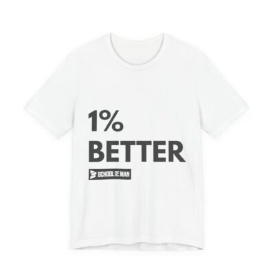 1% Better Tee | Motivational Fitness Progress T-Shirt