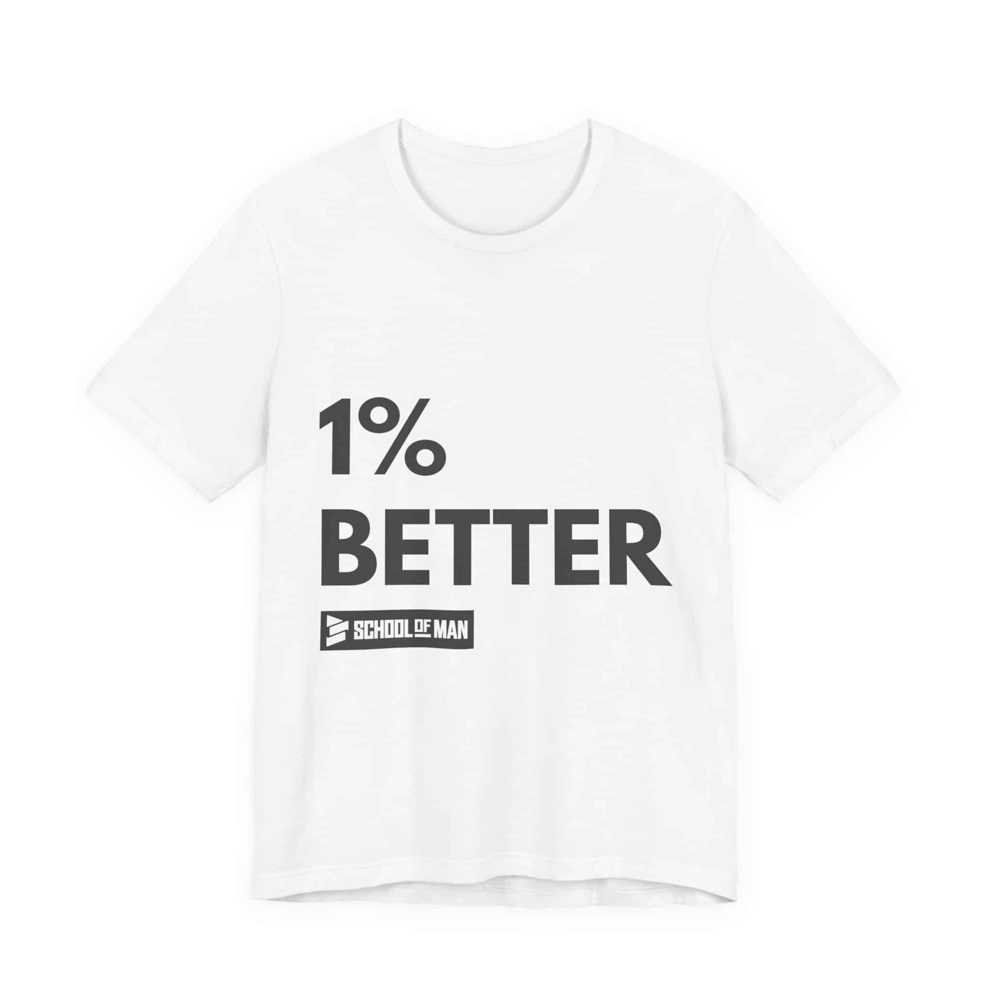 1% Better Tee | Motivational Fitness Progress T-Shirt