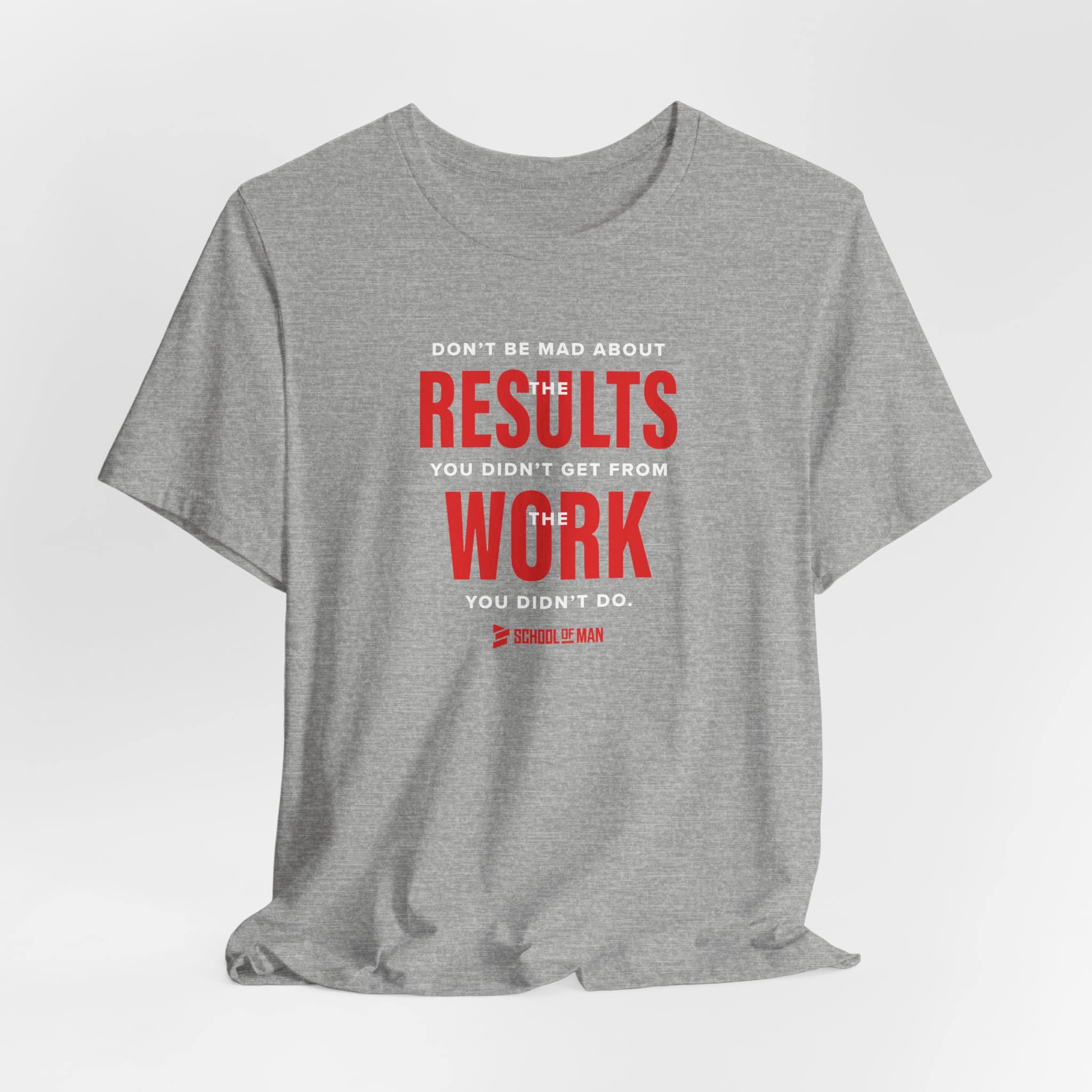 Results Work T-Shirt | Motivational Text Tee | School of Man Logo - Image 44