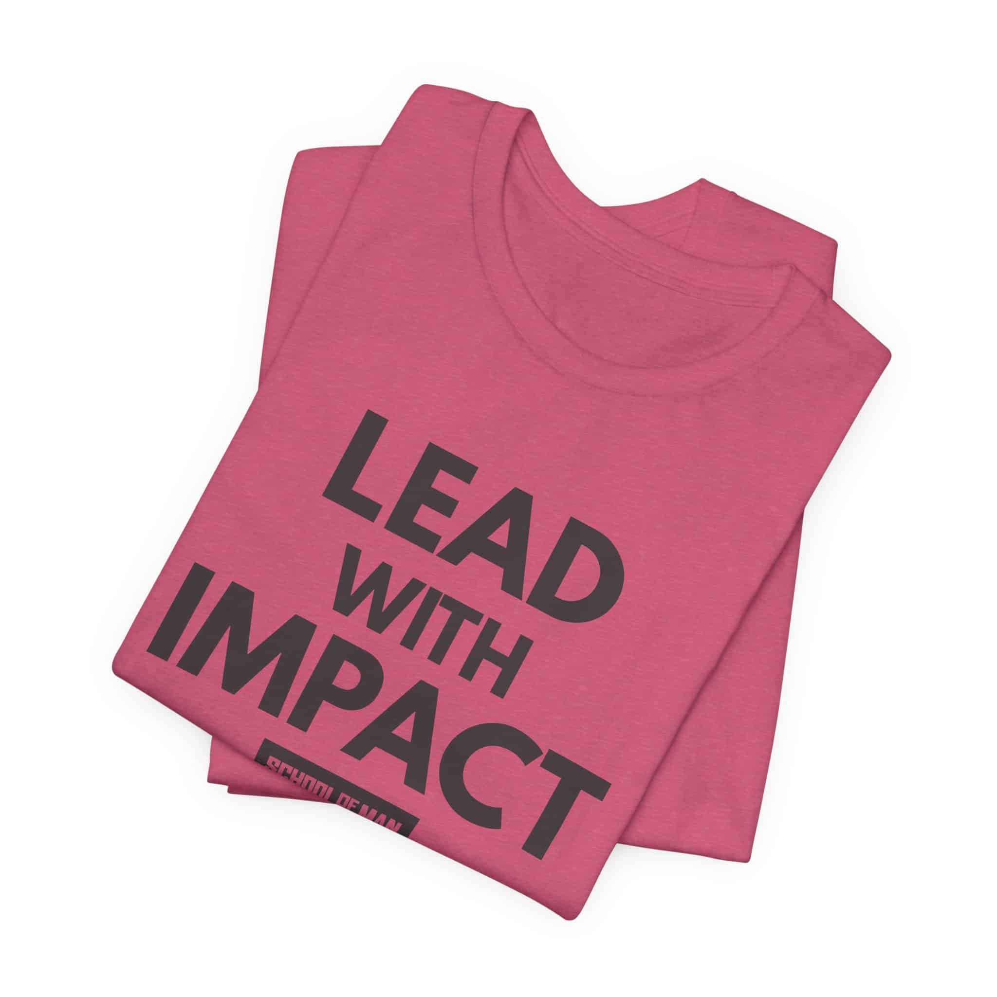 Lead With Impact T-Shirt | Bold Motivational Typography - Image 51