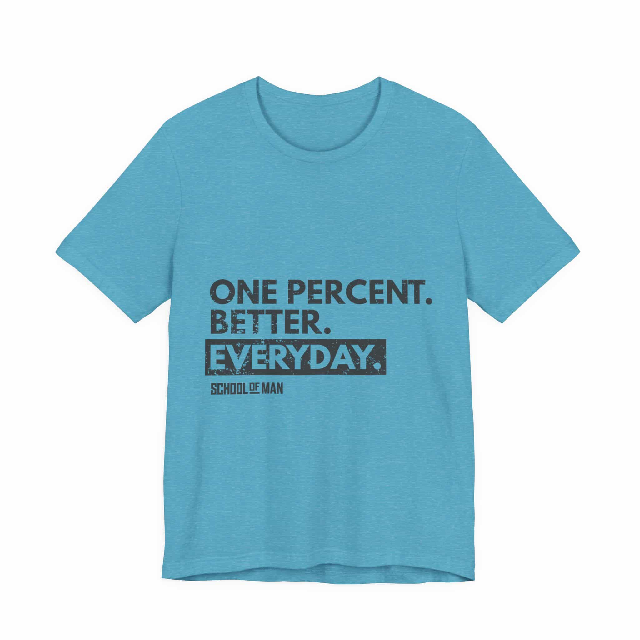 One Percent Better Everyday T-Shirt | Motivational Quote Tee - Image 49