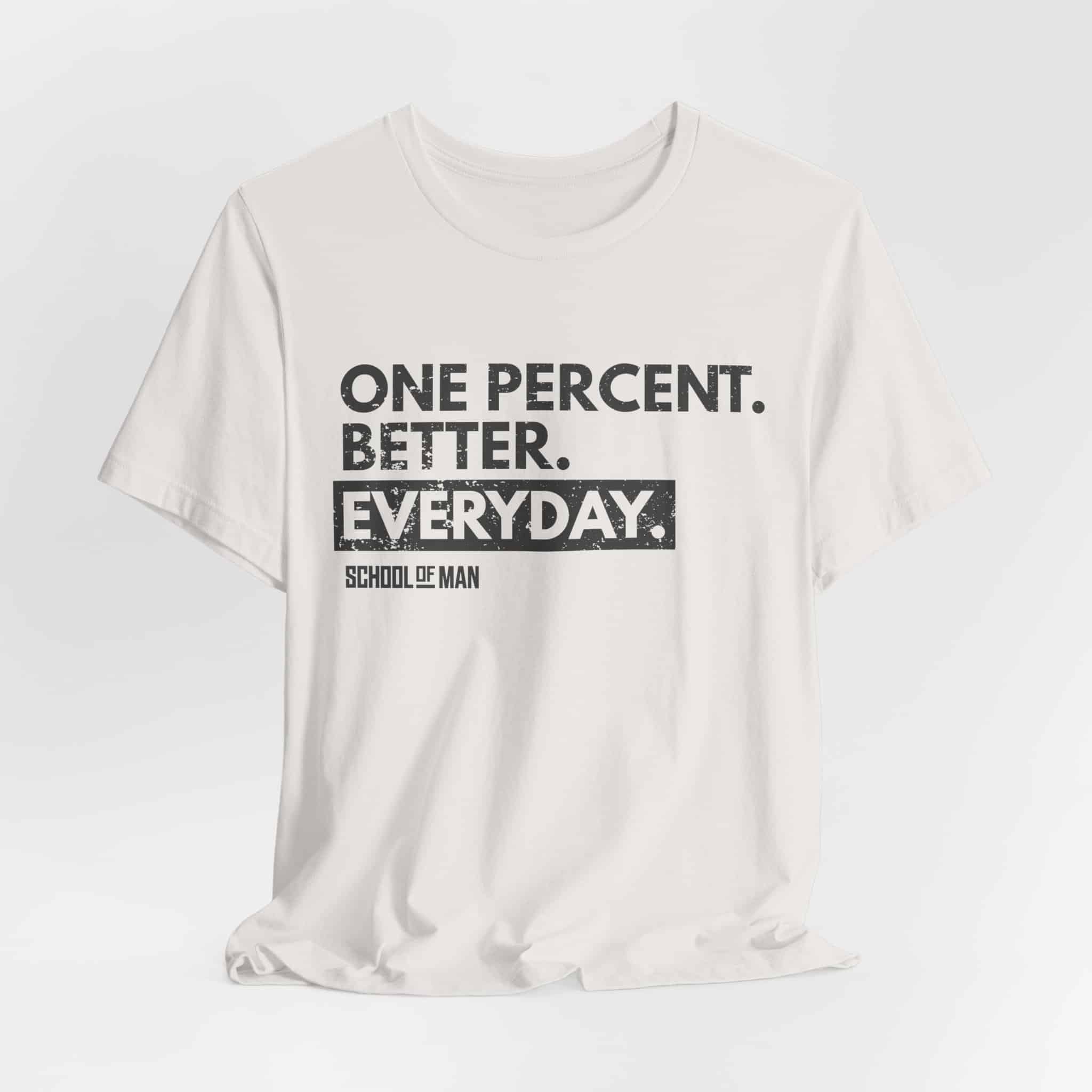 One Percent Better Everyday T-Shirt | Motivational Quote Tee - Image 16