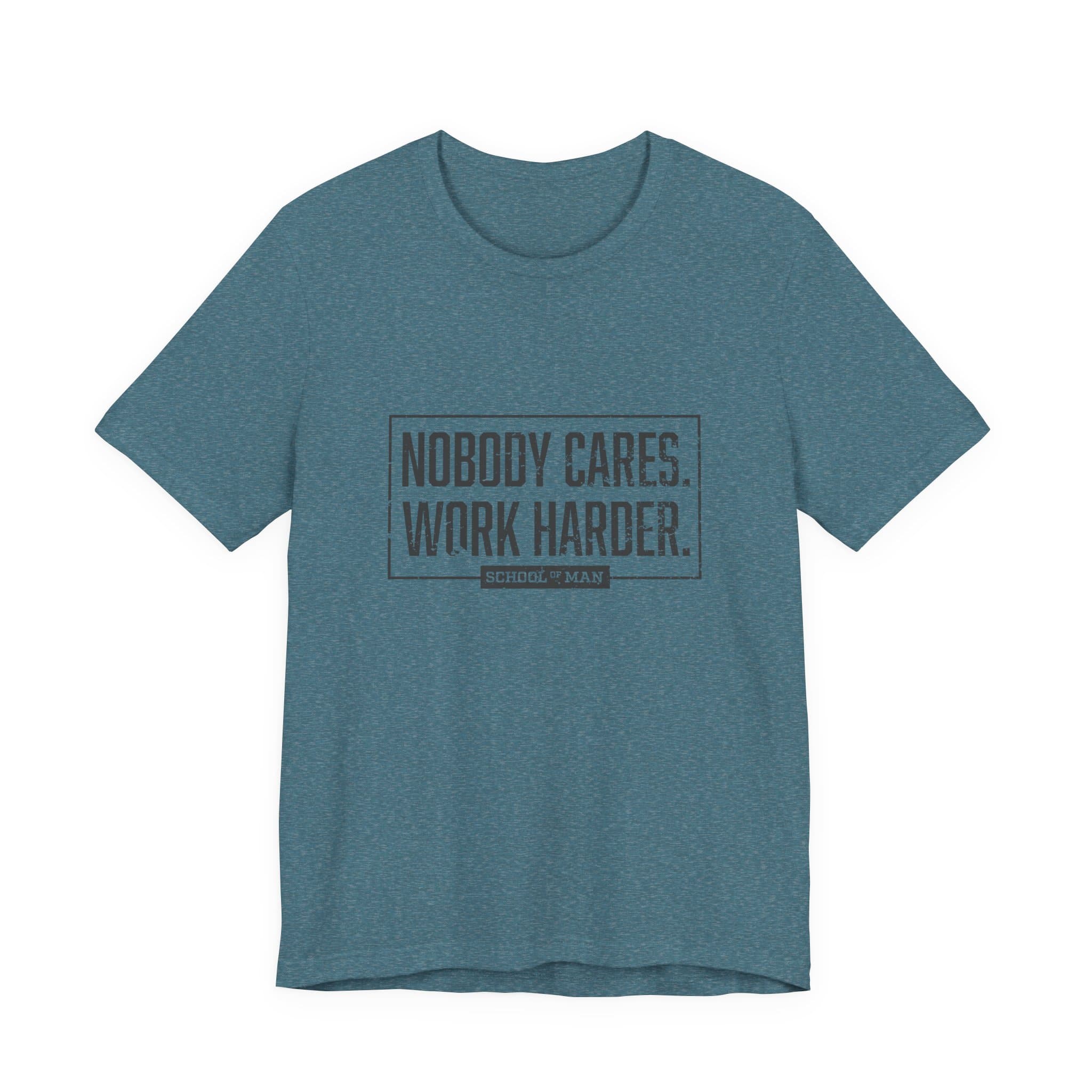 Nobody Cares Work Harder Tee | Motivational Typography T-Shirt - Image 45