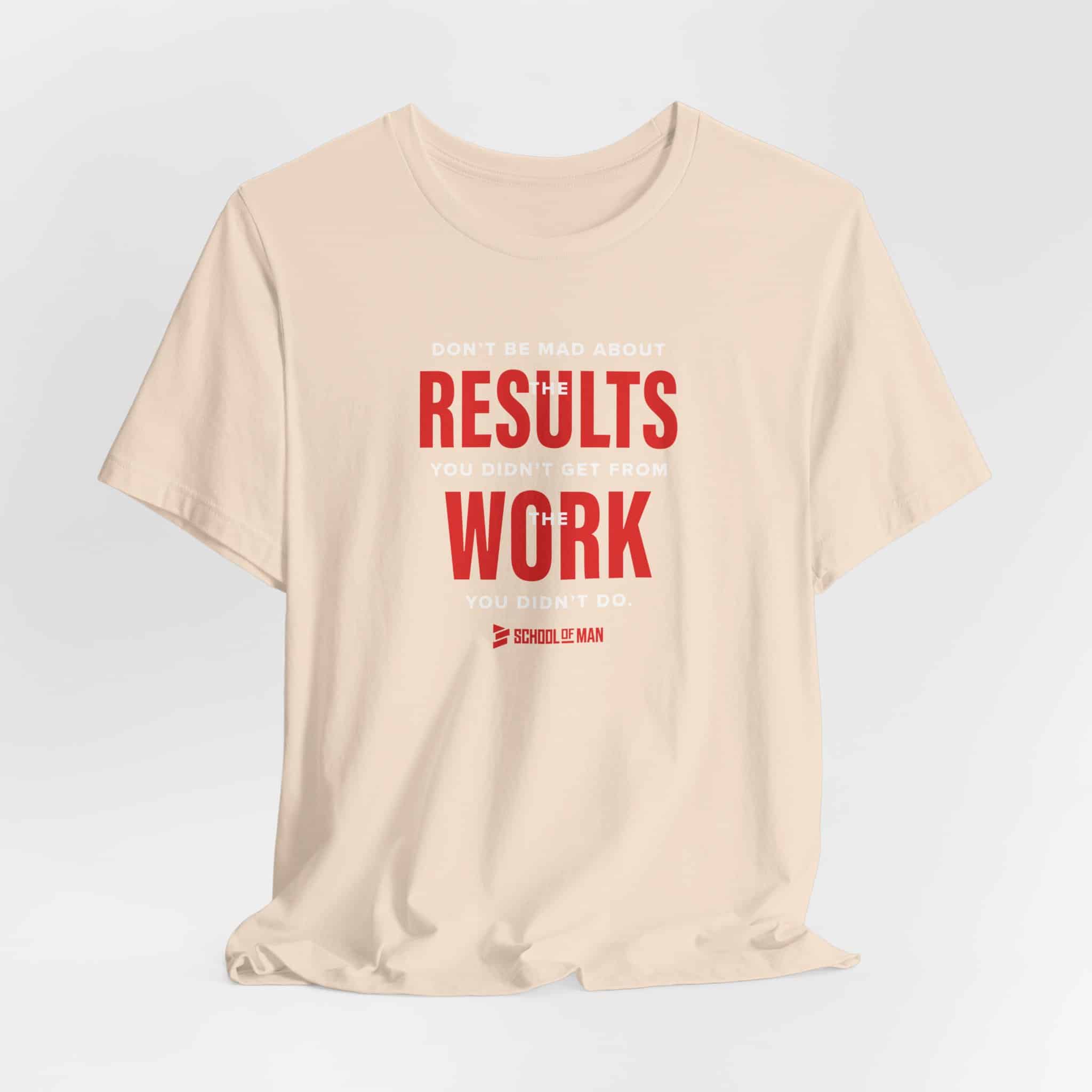 Results Work T-Shirt | Motivational Text Tee | School of Man Logo - Image 16