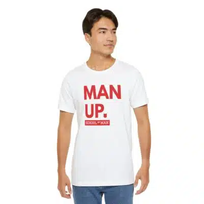 Man Up School of Man Tee | Masculine Typography Shirt