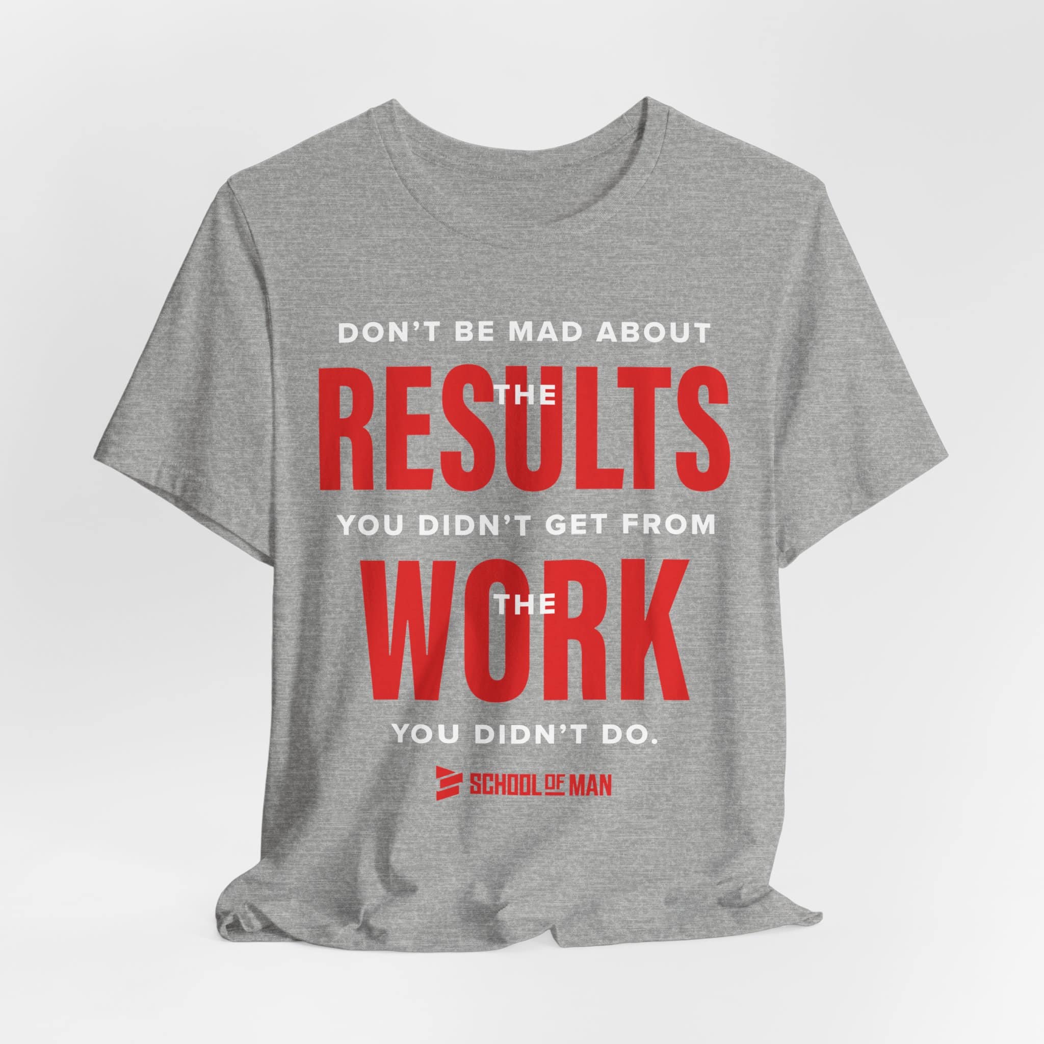 Results Work T-Shirt | Motivational Text Tee | School of Man Logo - Image 44