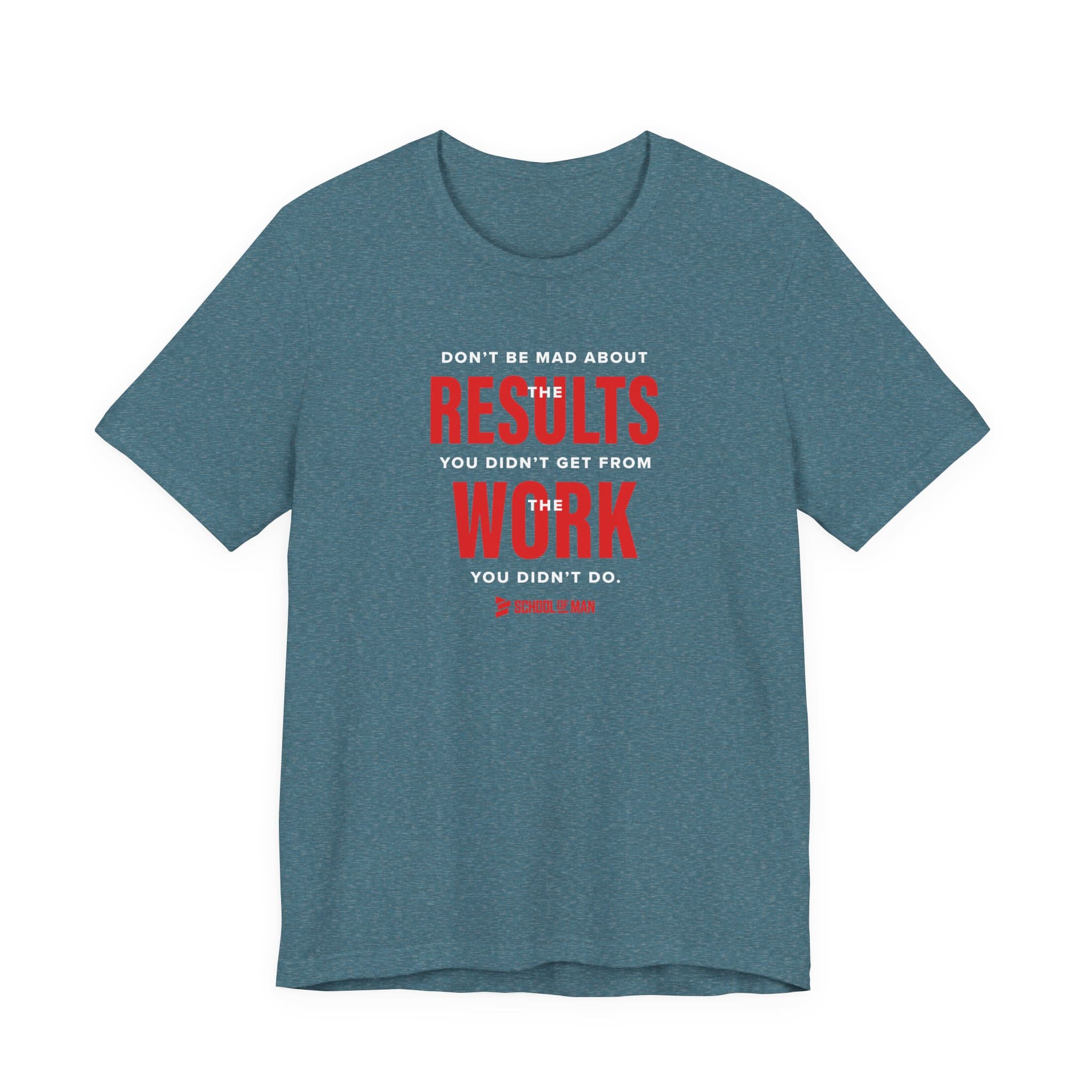 Results Work T-Shirt | Motivational Text Tee | School of Man Logo - Image 49