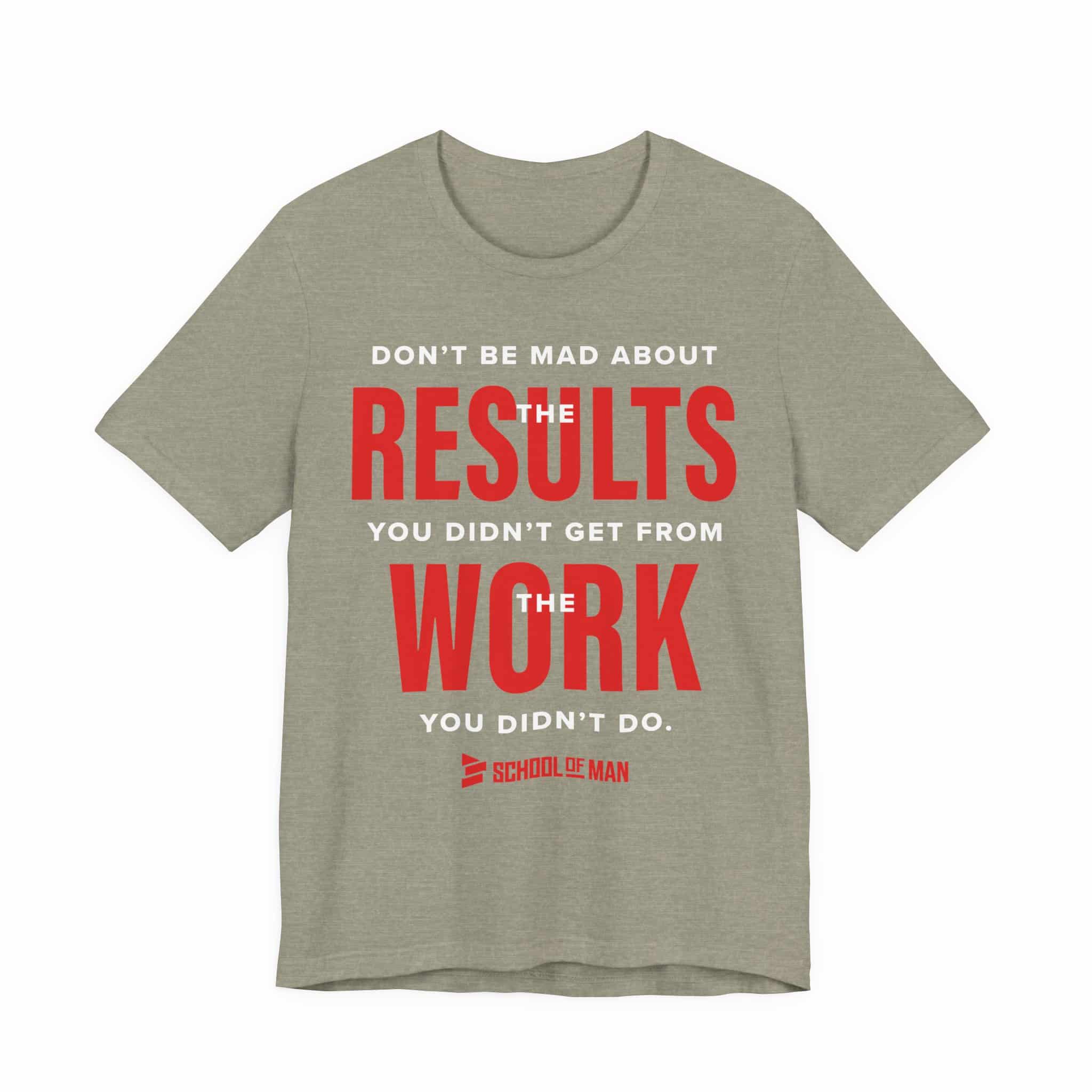 Results Work T-Shirt | Motivational Text Tee | School of Man Logo - Image 17